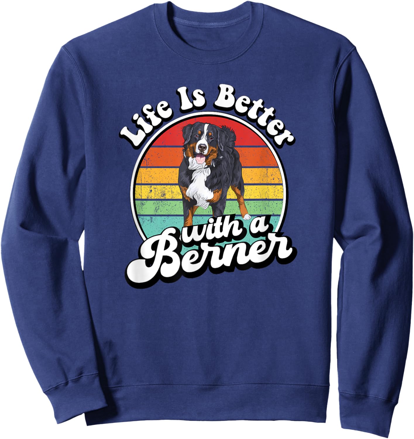 Retro Vintage Life is Better Bernese Mountain Dog Lover Sweatshirt - Sweatshirt | Navy