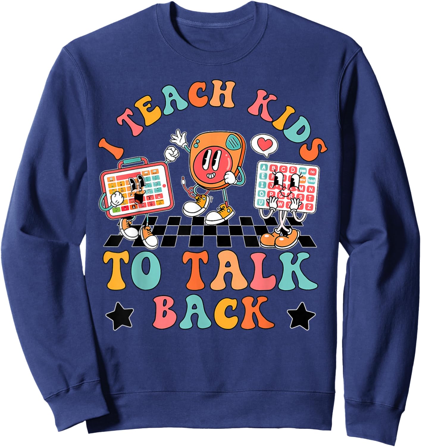 Retro I Teach Kids To Talk Back Speech Language Pathologist Sweatshirt - Sweatshirt | Navy