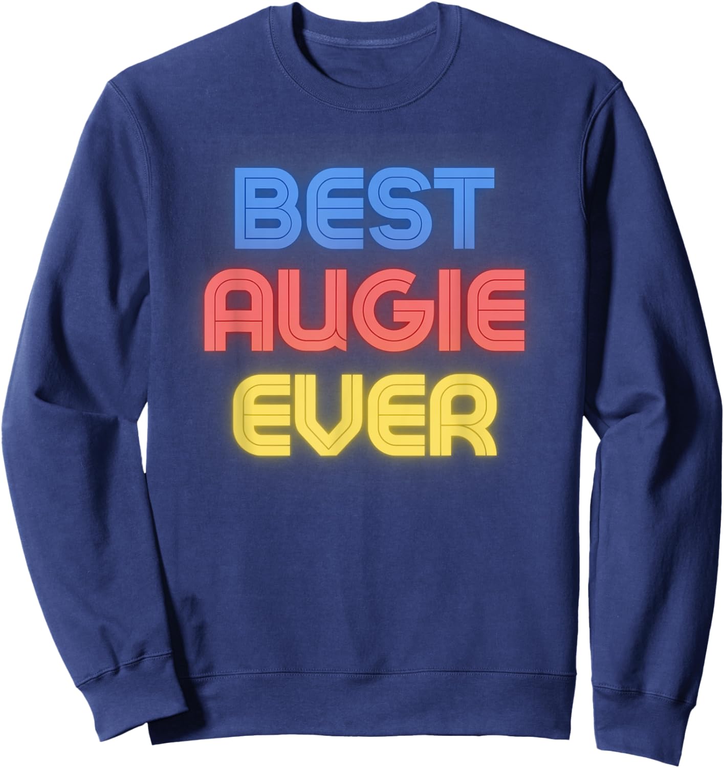Best Augie Ever - Funny Augie Name Augie Sweatshirt - Sweatshirt | Navy