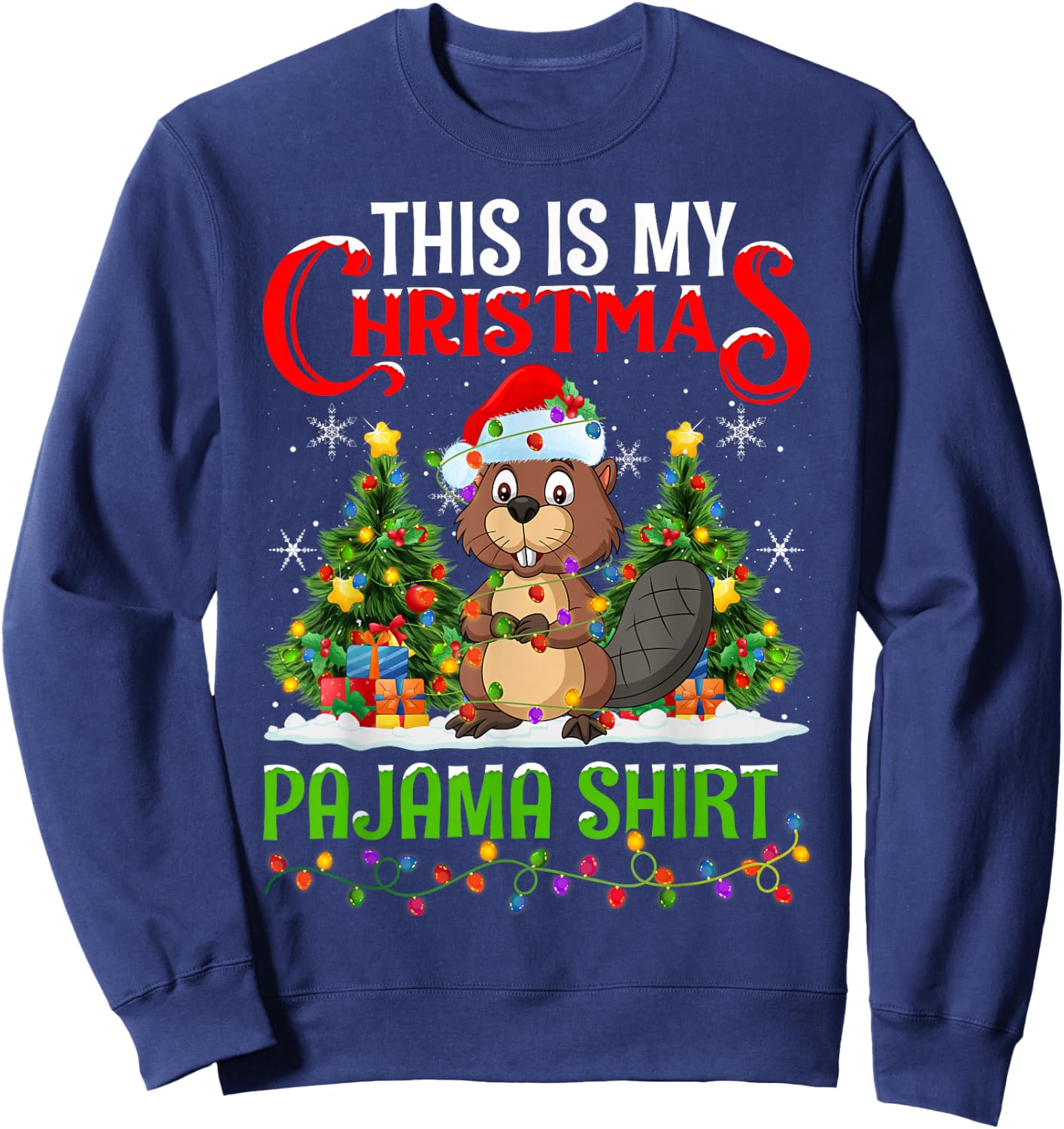 Beaver Xmas Lights This Is My Christmas Pajama Sweatshirt - Sweatshirt | Navy