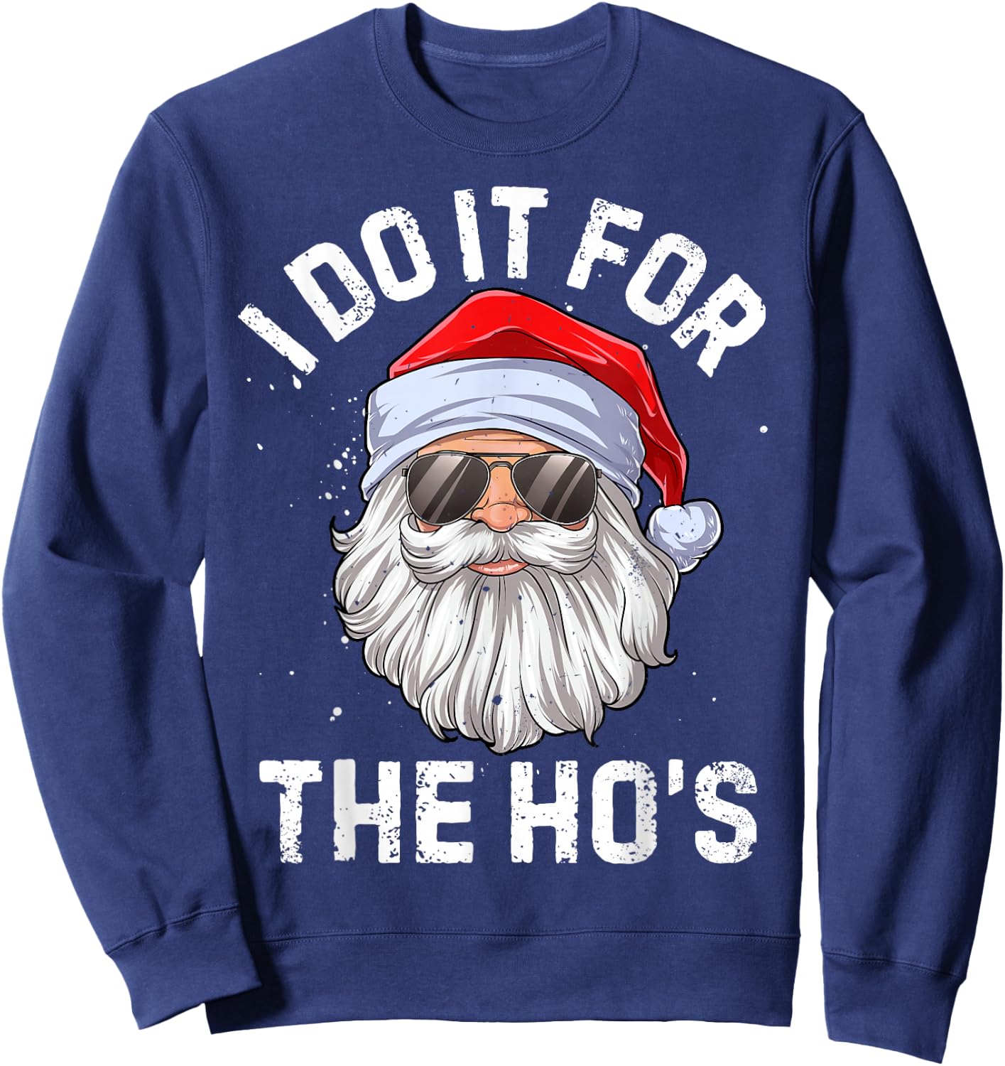 I Do It For The Ho's Funny Inappropriate Christmas Men Short Sleeve Santa Sweatshirt - Sweatshirt | Navy