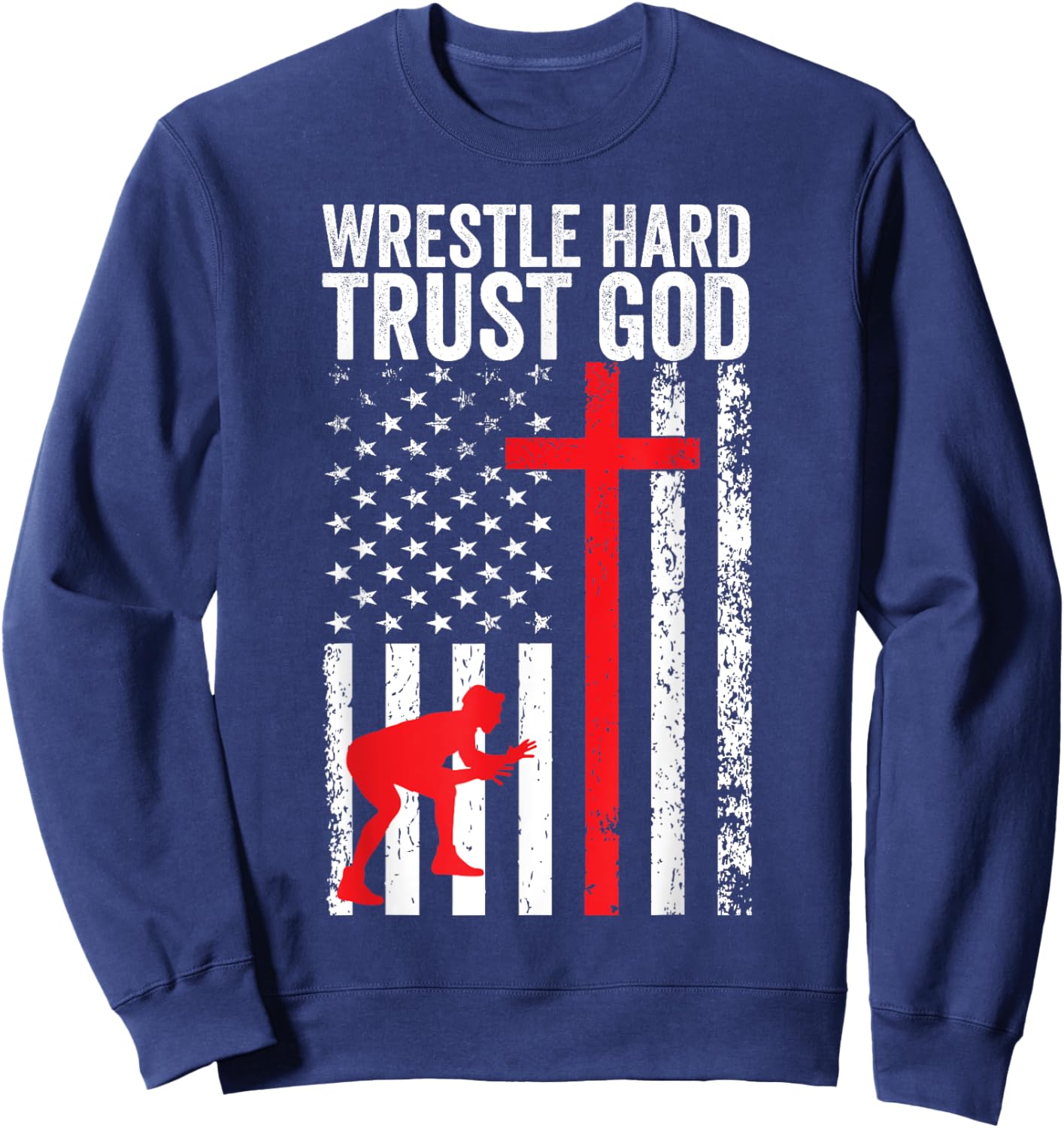 Wrestling, Wrestle Hard Trust God, Christian Wrestling Sweatshirt - Sweatshirt | Navy