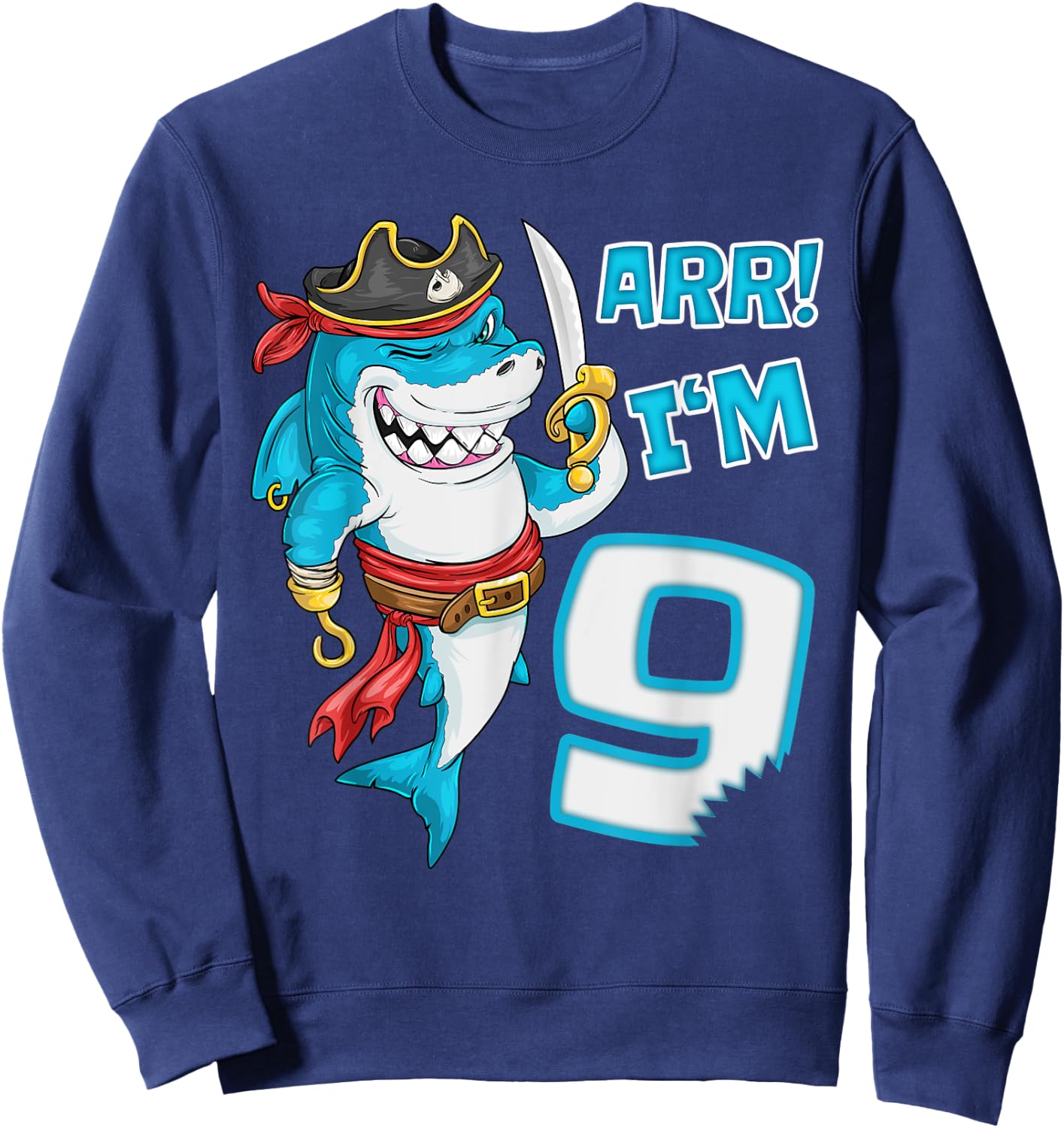 I'm 9 years Bday Shark pirate 9th Birthday boy pirate Party Sweatshirt - Sweatshirt | Navy
