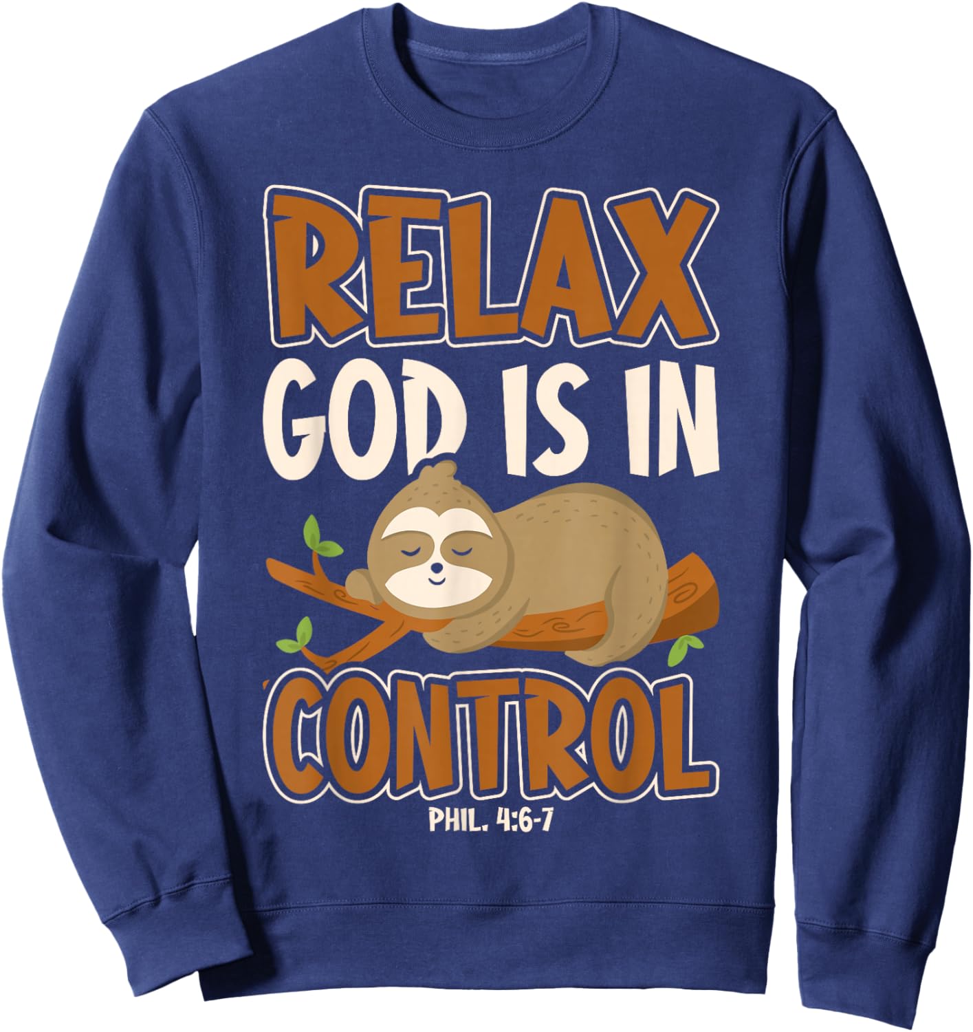 Relax God Is In Control Christian Bible Quote Sloth Sweatshirt - Sweatshirt | Navy