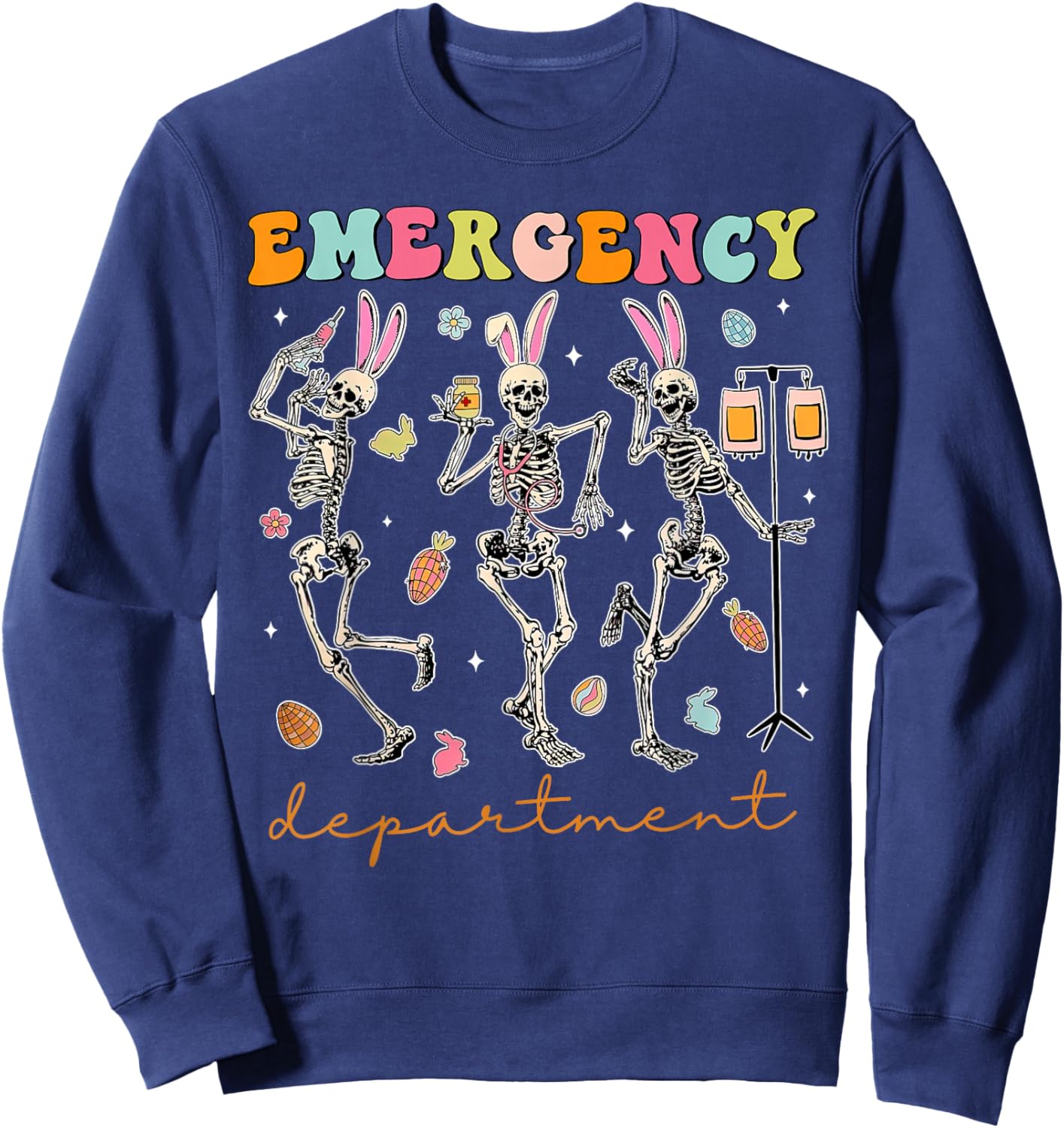 Skeleton Dancing Easter Emergency Department Er Nurse Sweatshirt - Sweatshirt | Navy