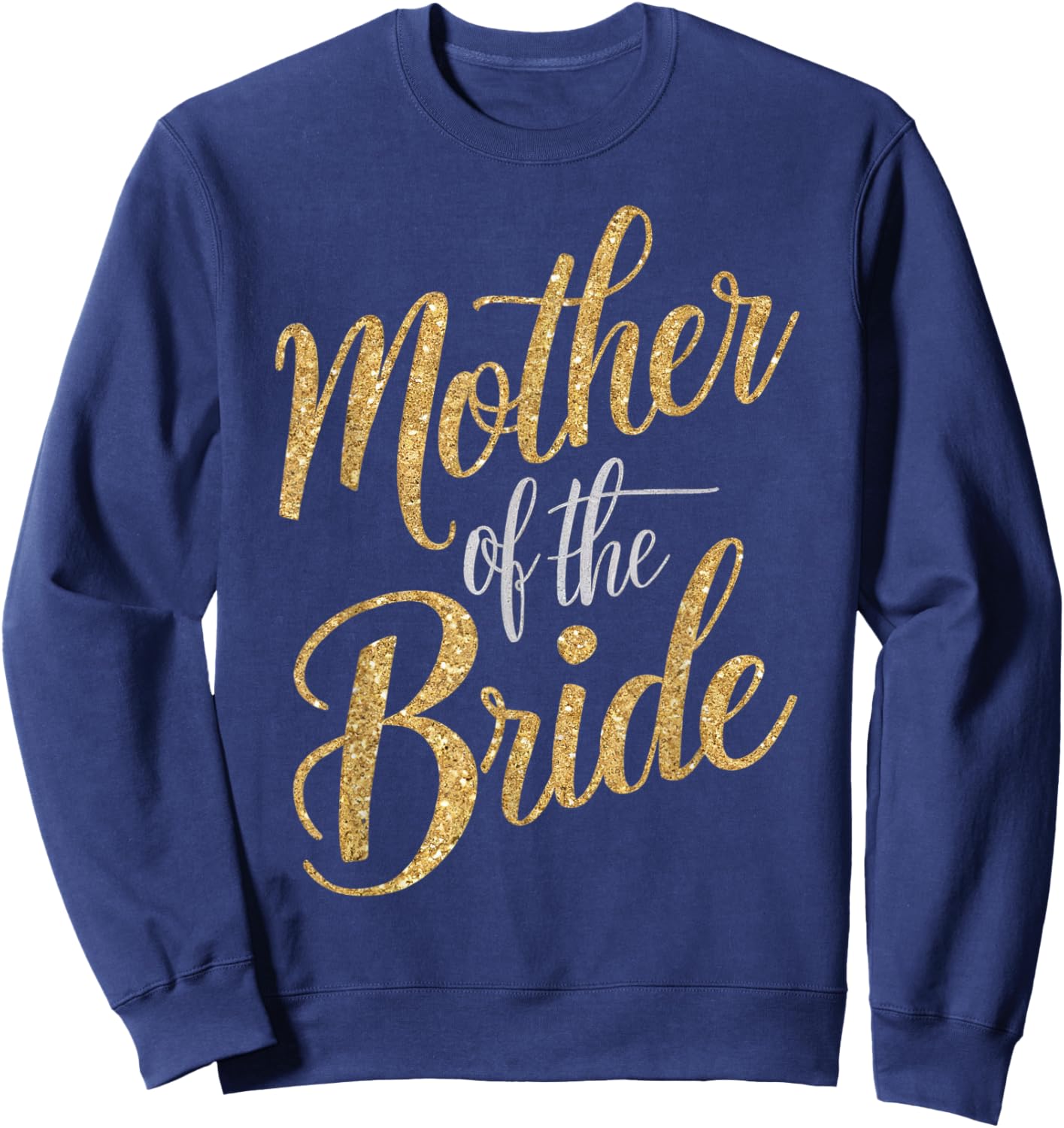 Cool Mother of The Bride Dress Wedding Mother of The Bride Sweatshirt - Sweatshirt | Navy