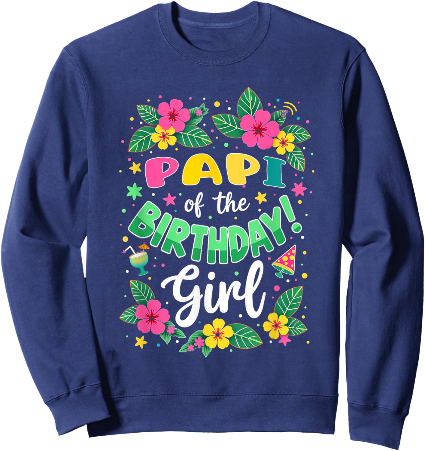 Aloha Hawaii Daddy Papi Of The Birthday Girl Sweatshirt - Sweatshirt | Navy