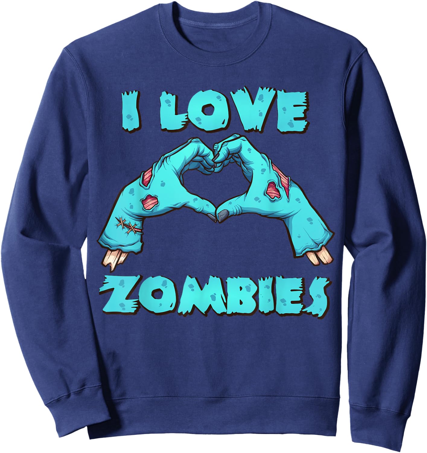 I Love Zombies Halloween Horror Funny Zombie Gift Sweatshirt - Sweatshirt | Navy