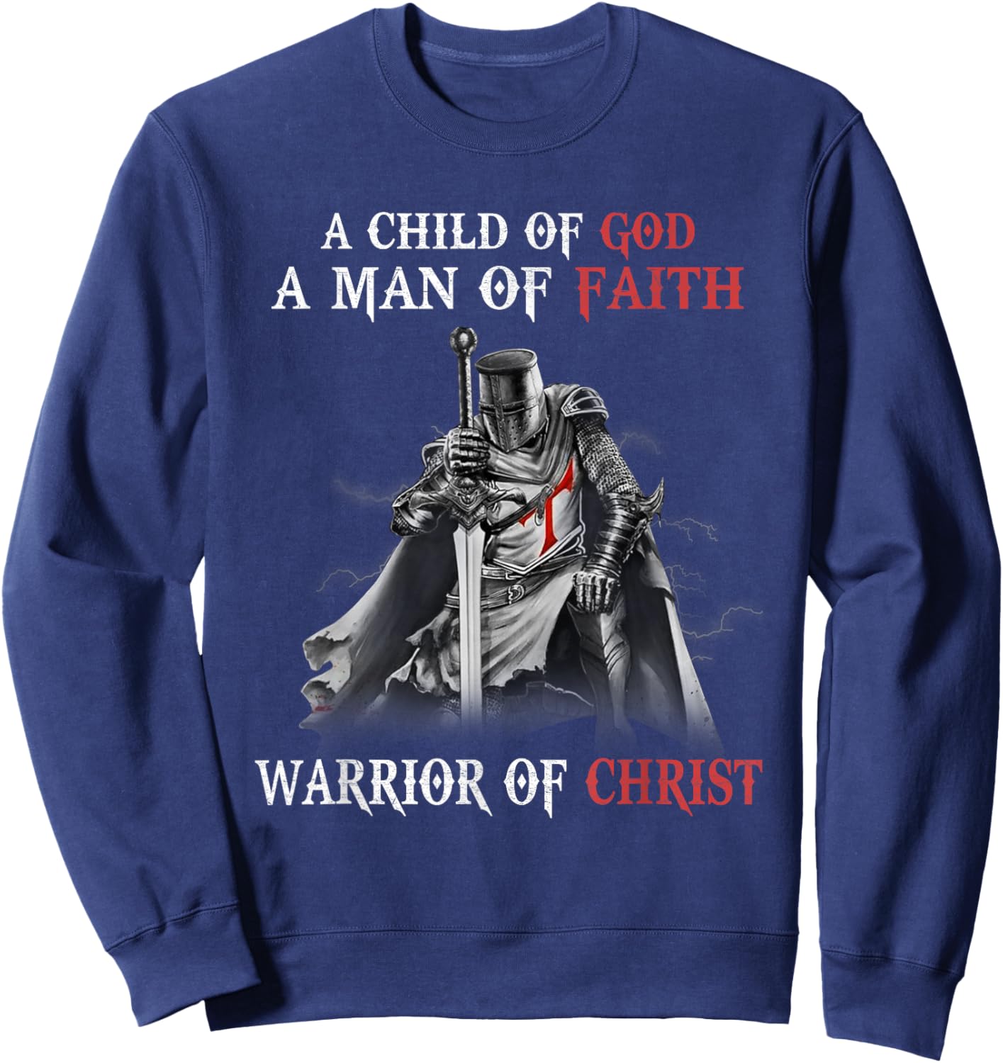 Knight Templar Faith A Warrior Of Christ Sweatshirt - Sweatshirt | Navy