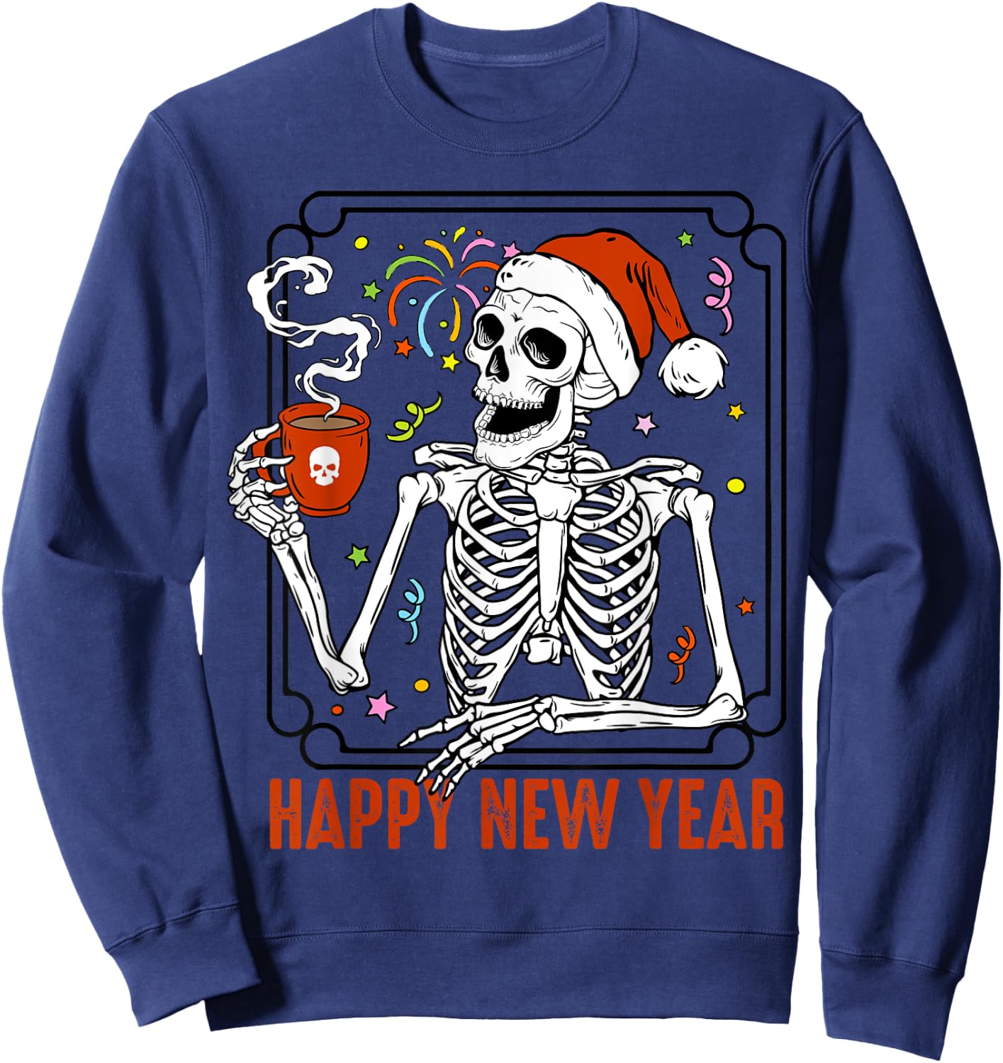 Happy New Year Christmas Funny Skeleton Drinking Coffee Xmas Sweatshirt - Sweatshirt | Navy