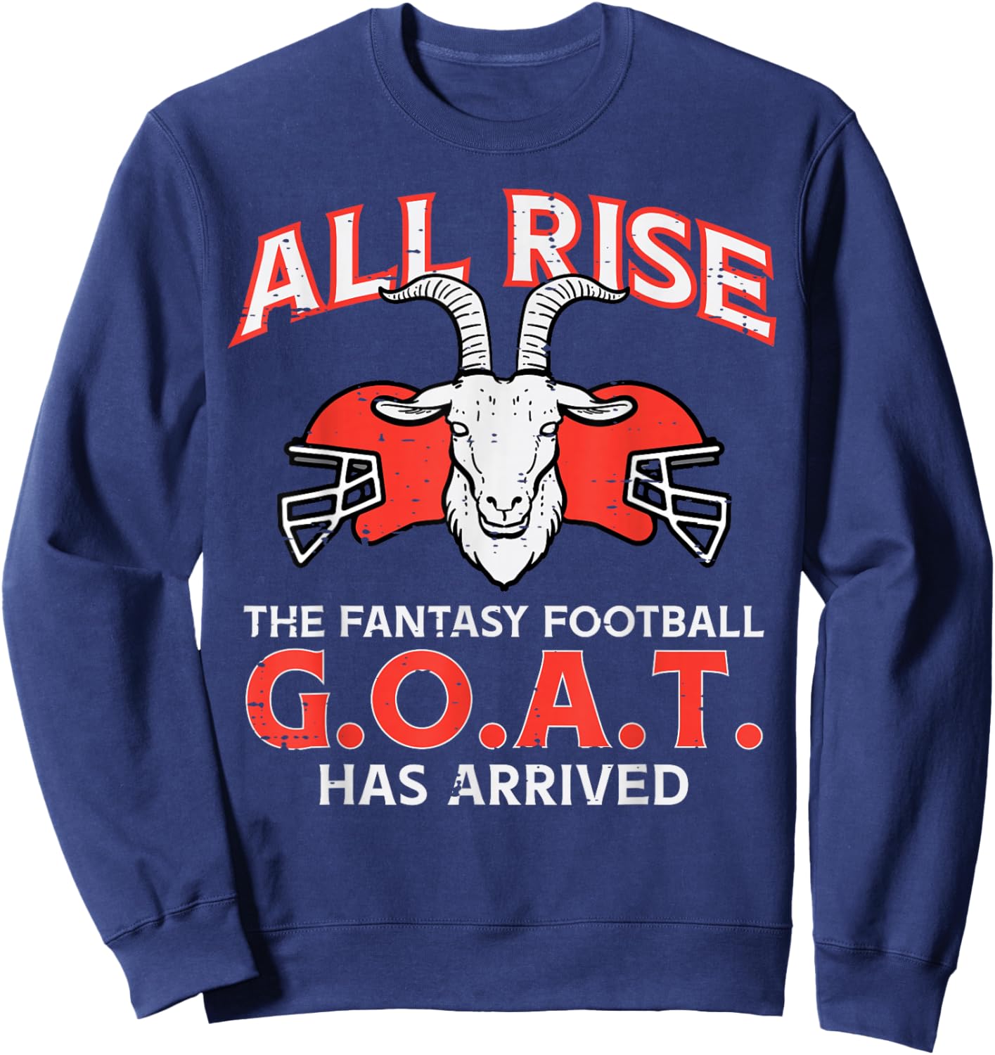 All Rise The Fantasy Football Goat Has Arrived Champion Men Sweatshirt - Sweatshirt | Navy