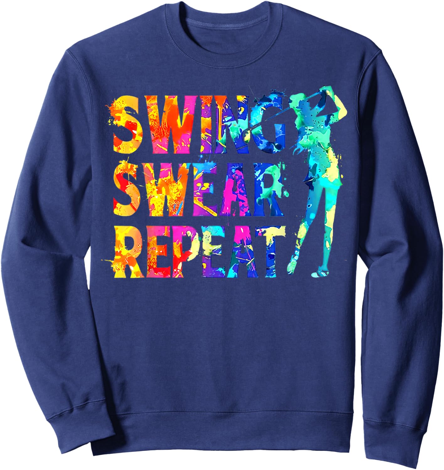 Water Color Swing Swear Repeat Funny Golf Club Men Women Sweatshirt - Sweatshirt | Navy