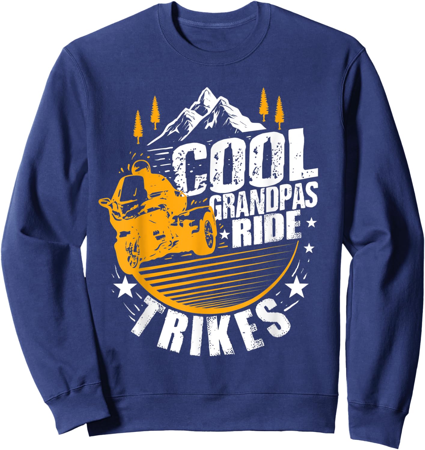 Funny Trike Rider Gift Cool Grandpas Ride Trikes Sweatshirt - Sweatshirt | Navy