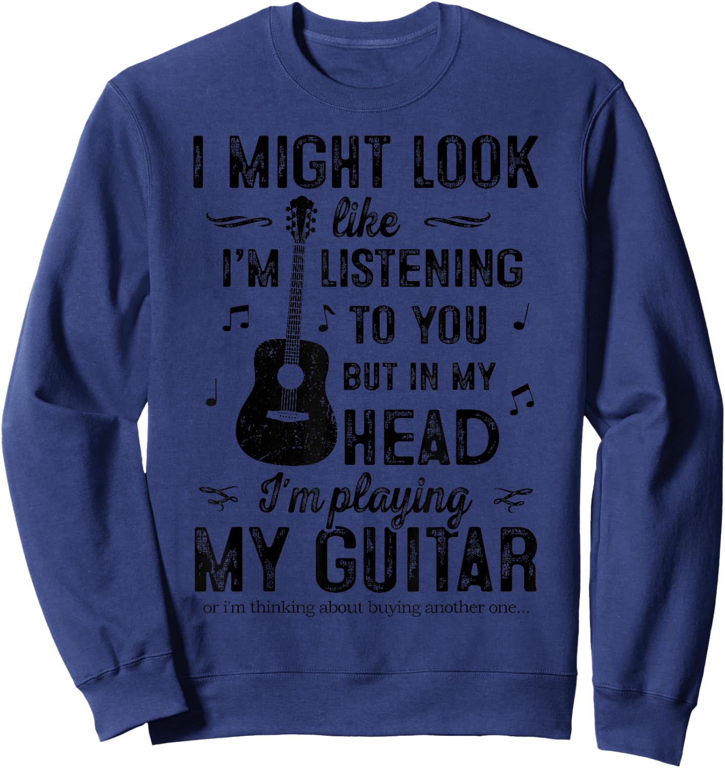 I Might Look Like I'm Listening to You But In My Head Guitar Sweatshirt - Sweatshirt | Navy