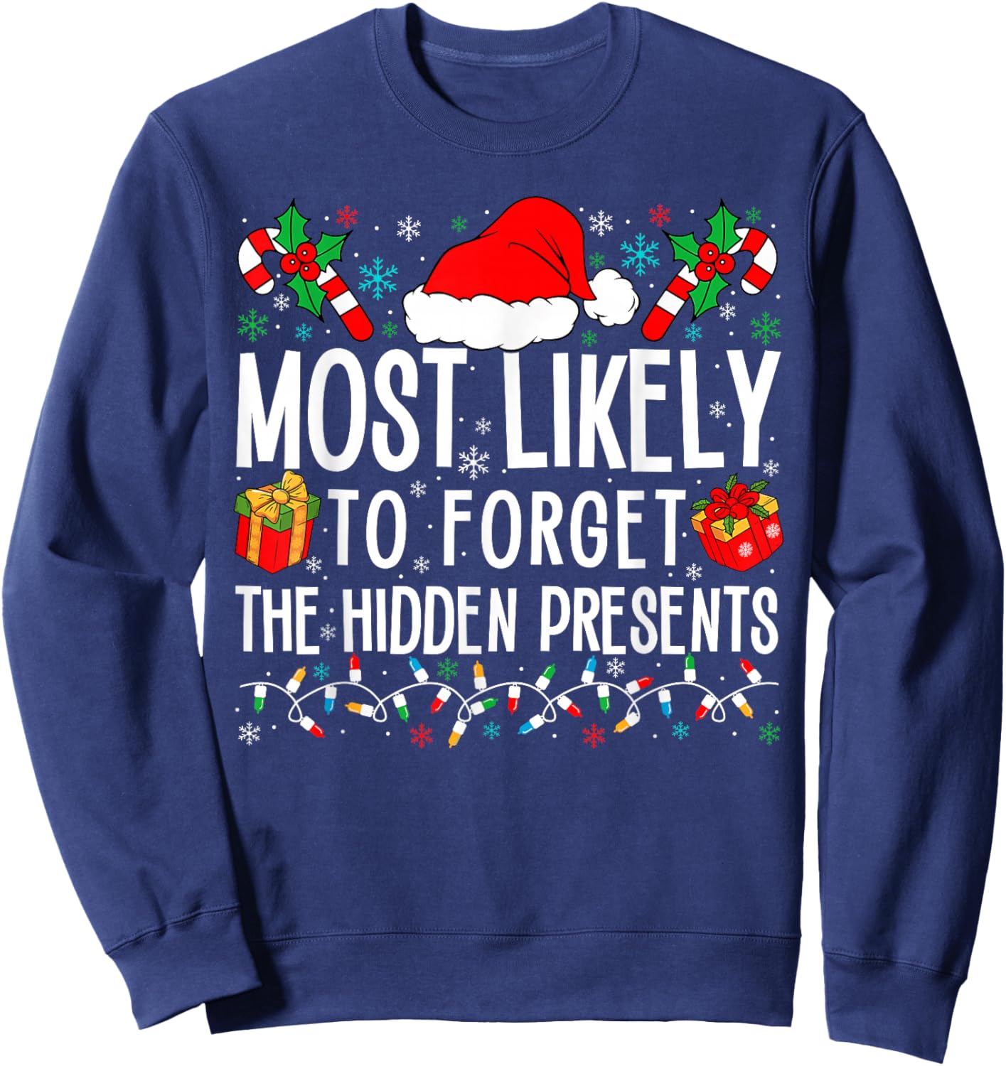 Most Likely To Forget The Hidden Presents Funny Family Xmas Sweatshirt - Sweatshirt | Navy