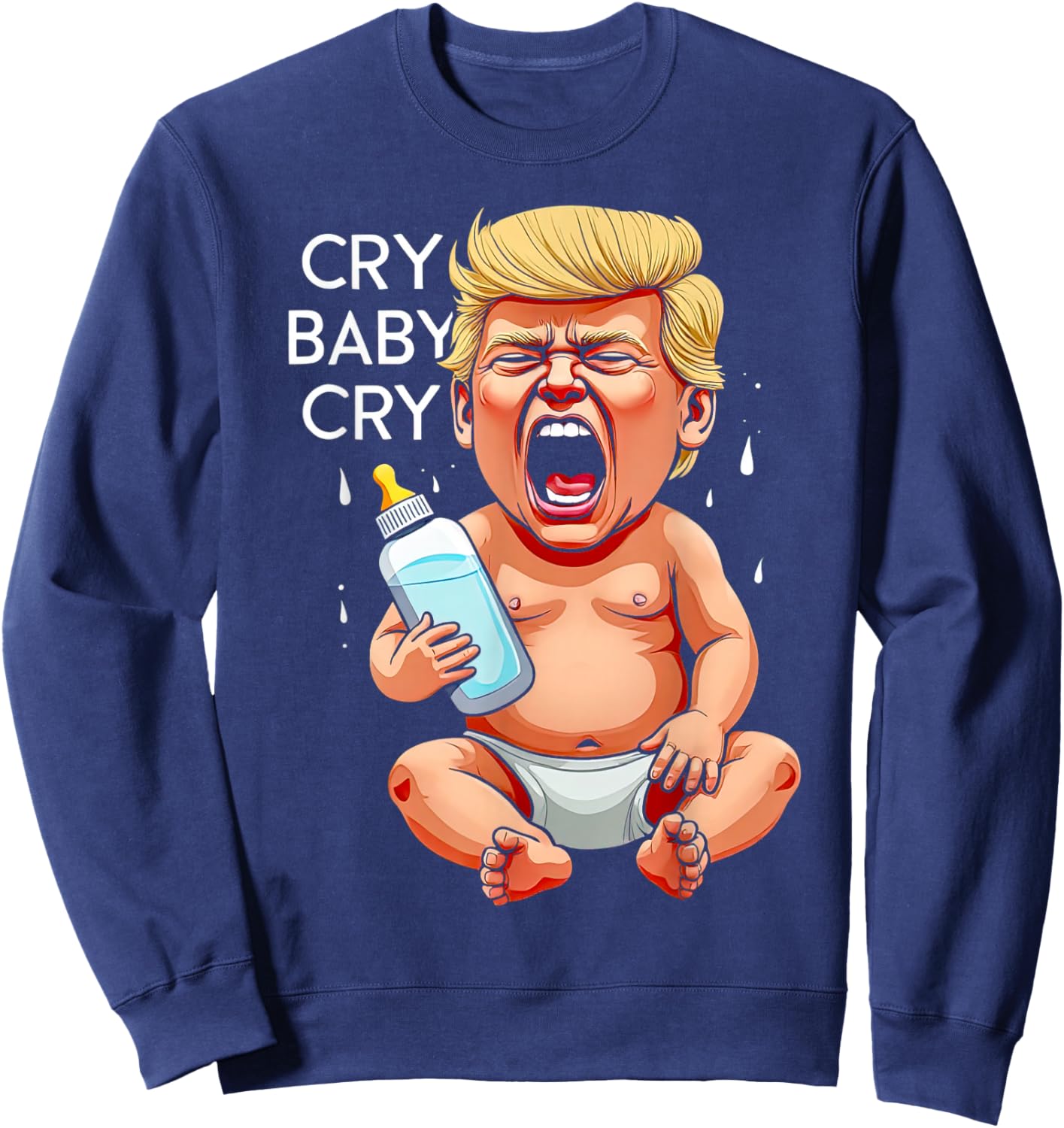 Funny Anti Trump Baby Cry 2024 Baby Funny Election Sweatshirt - Sweatshirt | Navy