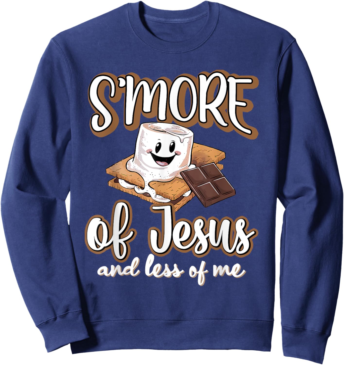 S'more Of Jesus And Less Of Me Funny Christian Sweatshirt - Sweatshirt | Navy