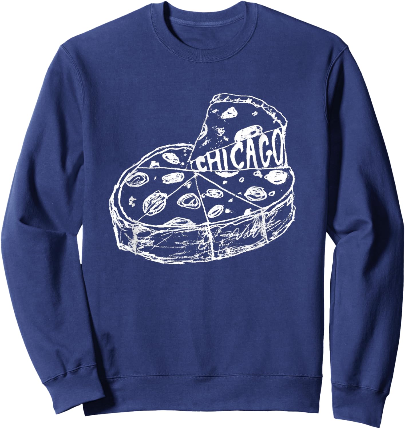 Chicago Style Pizza Deep Dish Pizza Thick Crust Food Lover Sweatshirt - Sweatshirt | Navy