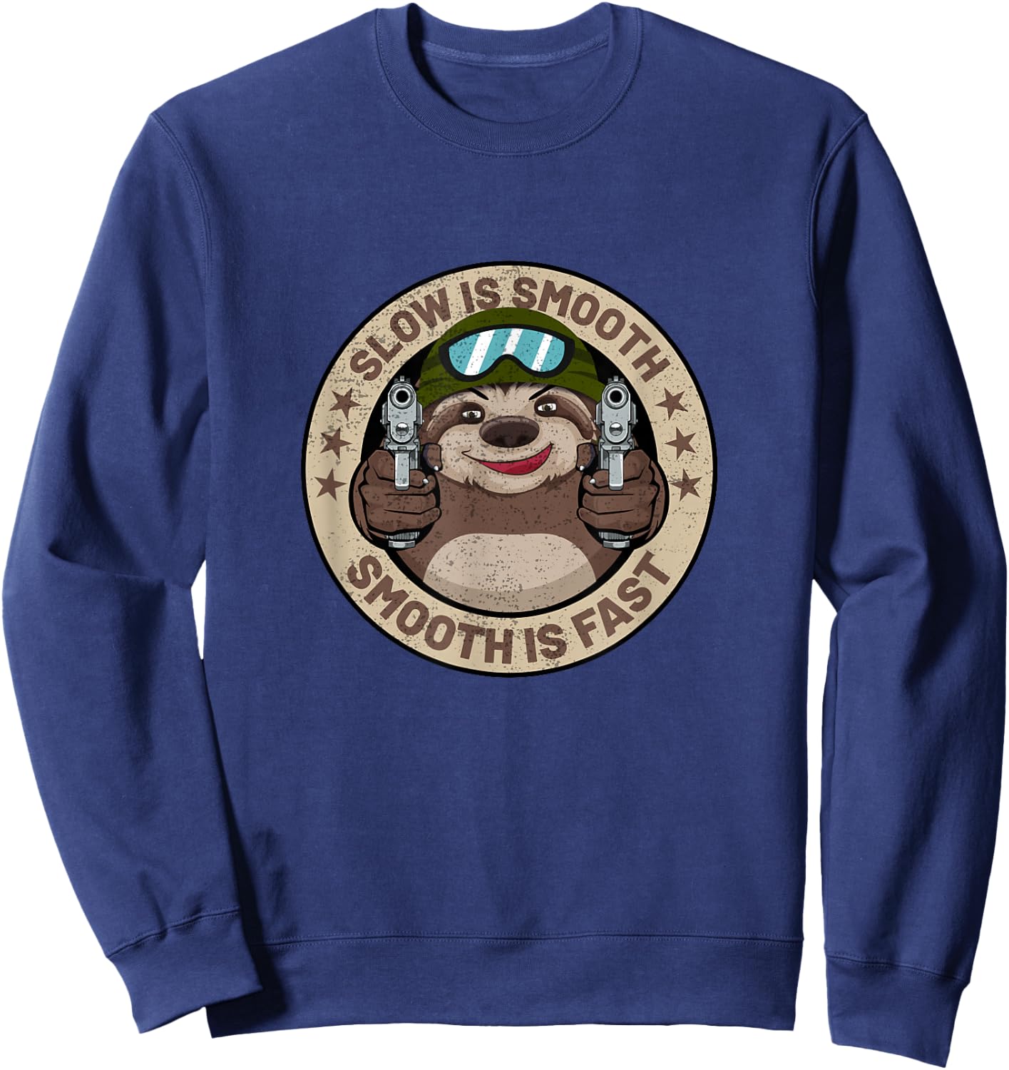 Slow Is Smooth Is Fast Funny Sloth Firearm Shooting Shirt Sweatshirt - Sweatshirt | Navy