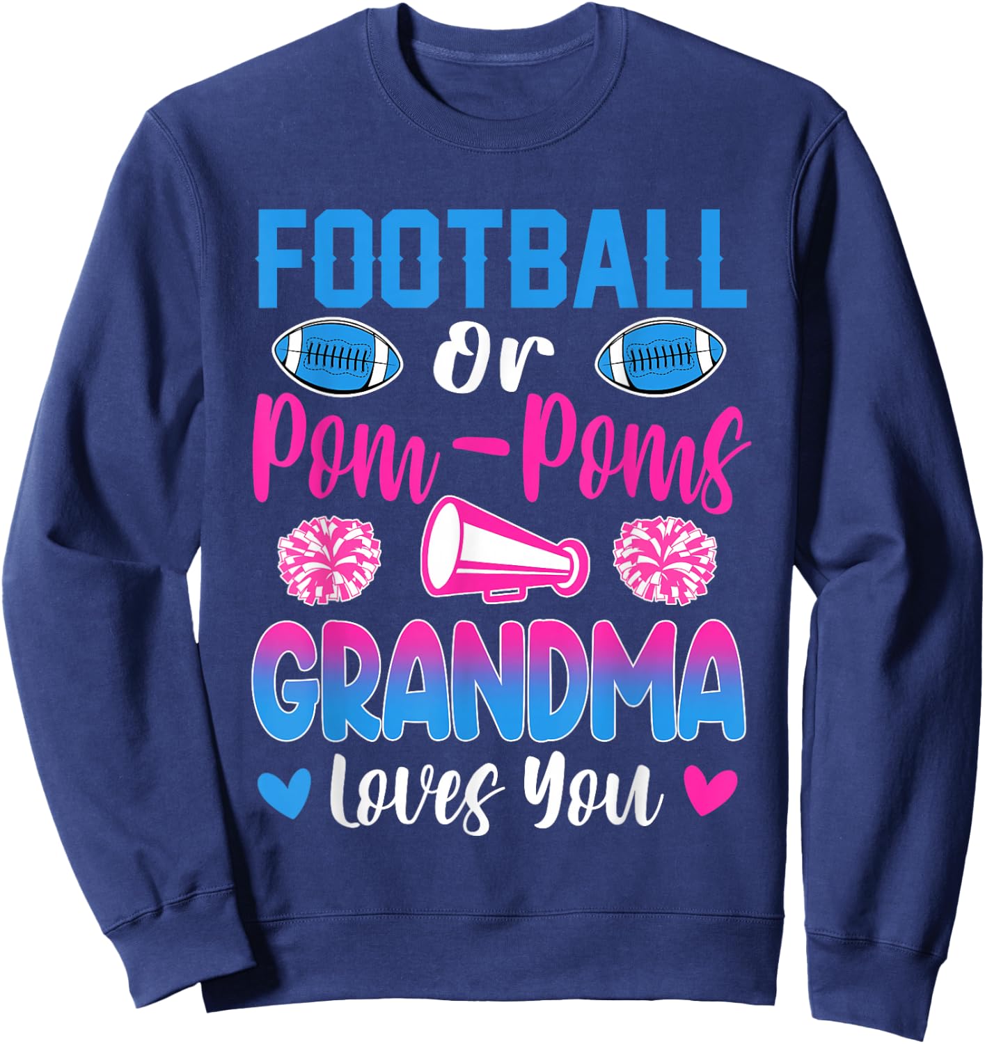Football Or Pom Poms Grandma Loves You Gender Reveal Party Sweatshirt - Sweatshirt | Navy