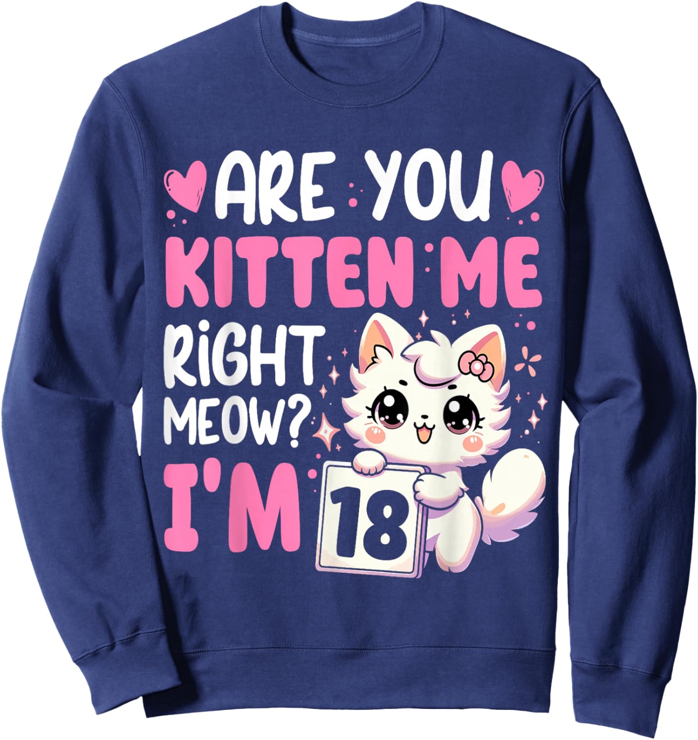 18th Birthday Shirt Girls 18yr 18 Year Old Kitten Cat Bday Sweatshirt - Sweatshirt | Navy