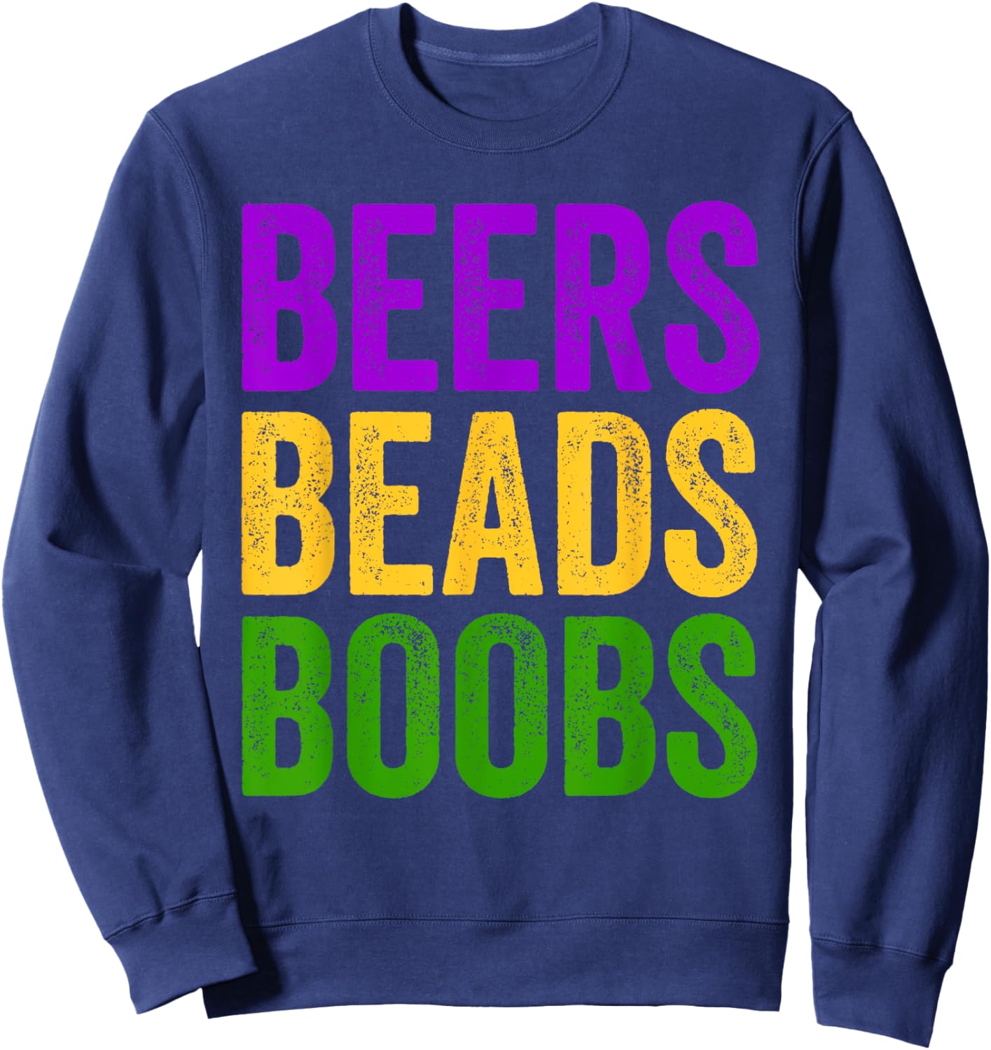 Funny Mardi Gras Beers Beads Boobs New Orleans Gift Sweatshirt - Sweatshirt | Navy