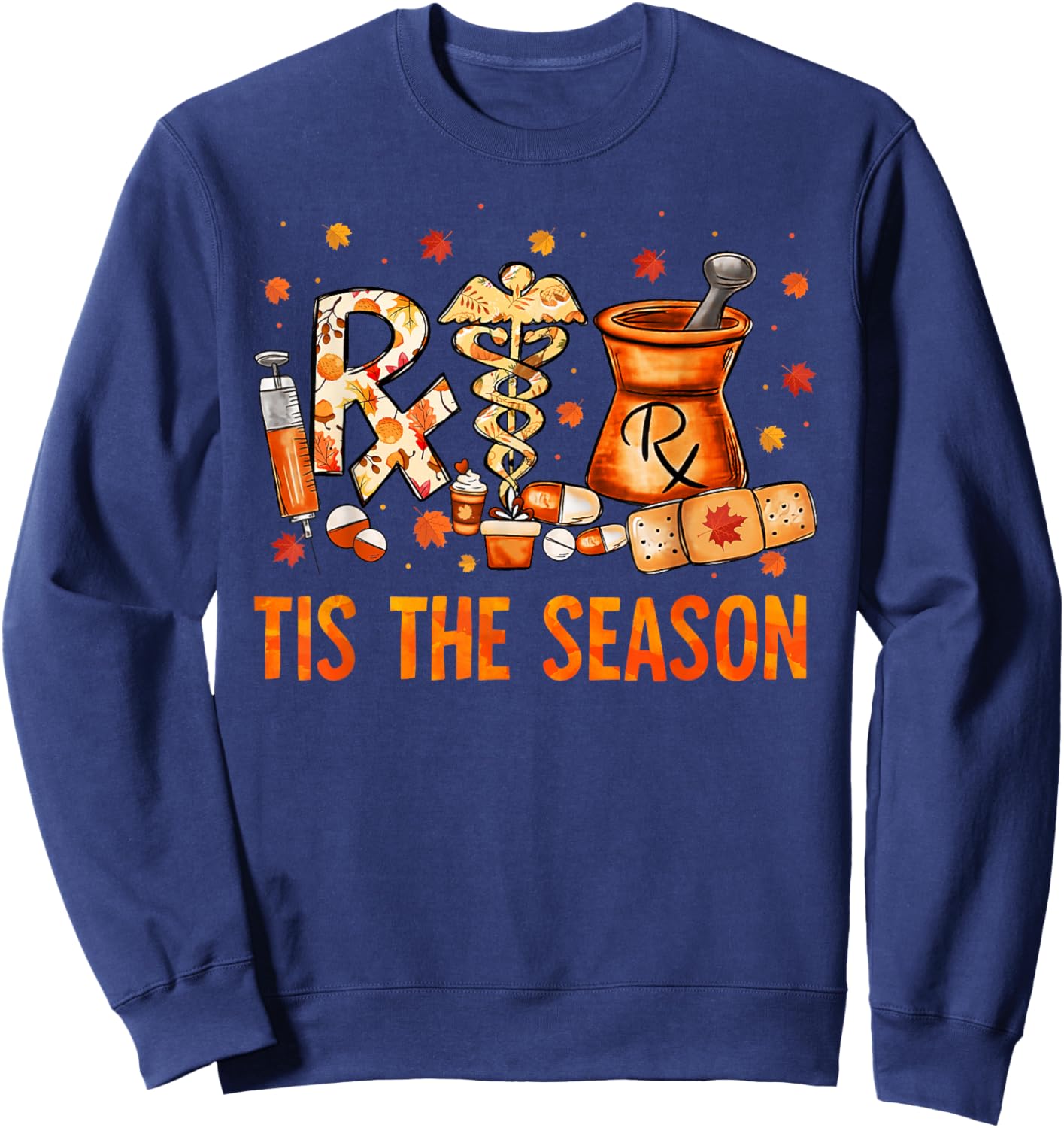 CPhT Pharmacy Technician Fall Theme Shirts Tis The Season Sweatshirt - Sweatshirt | Navy