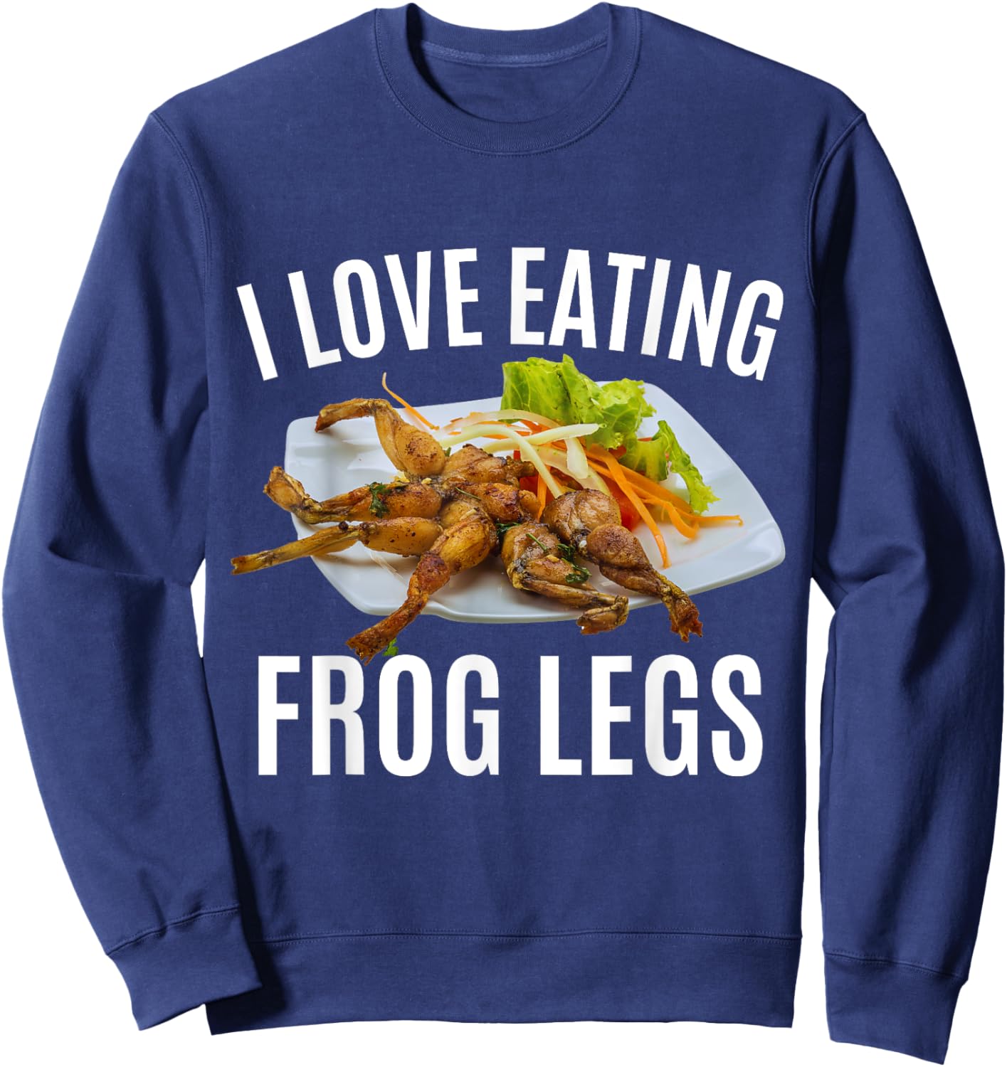 Funny I Love Eating Frog Legs - French Sweatshirt - Sweatshirt | Navy
