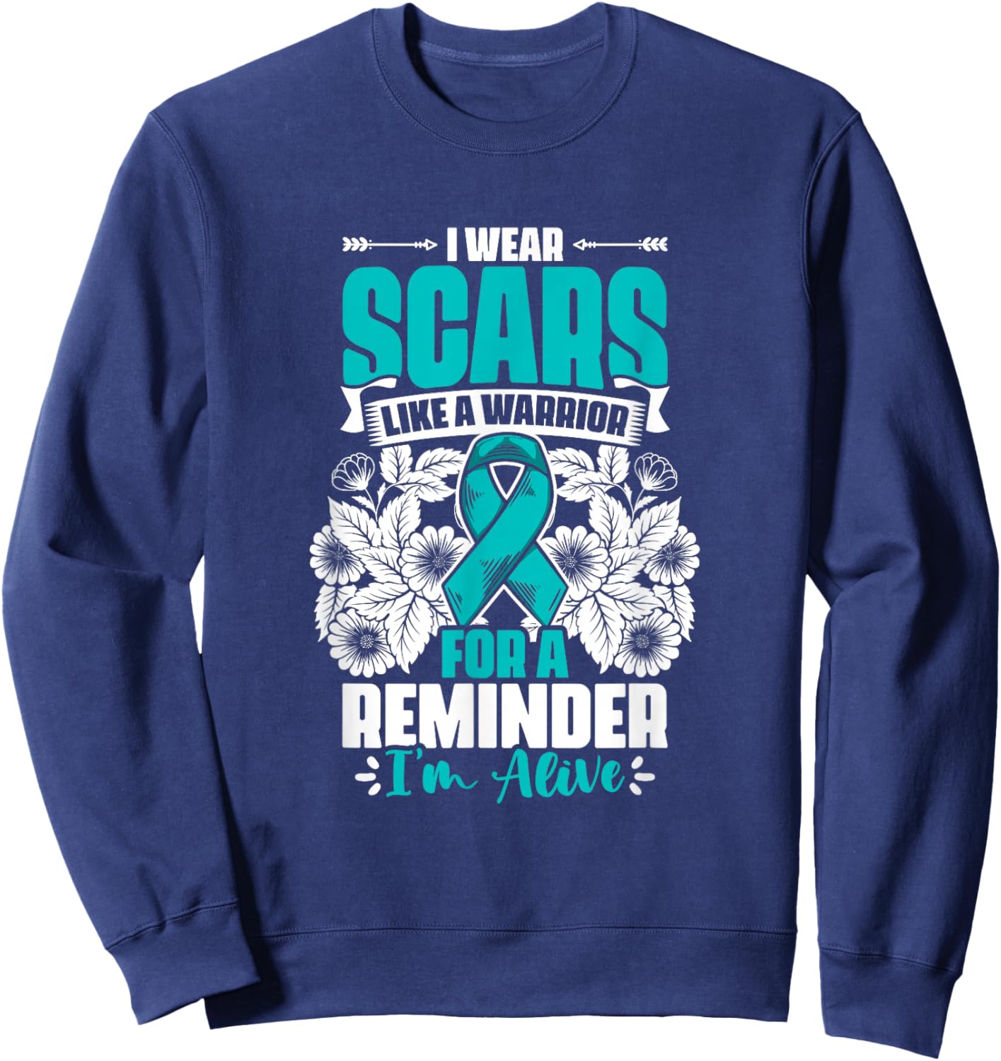Wear Scars Teal Ribbon Ovary Support Ovarian Cancer Survivor Sweatshirt - Sweatshirt | Navy