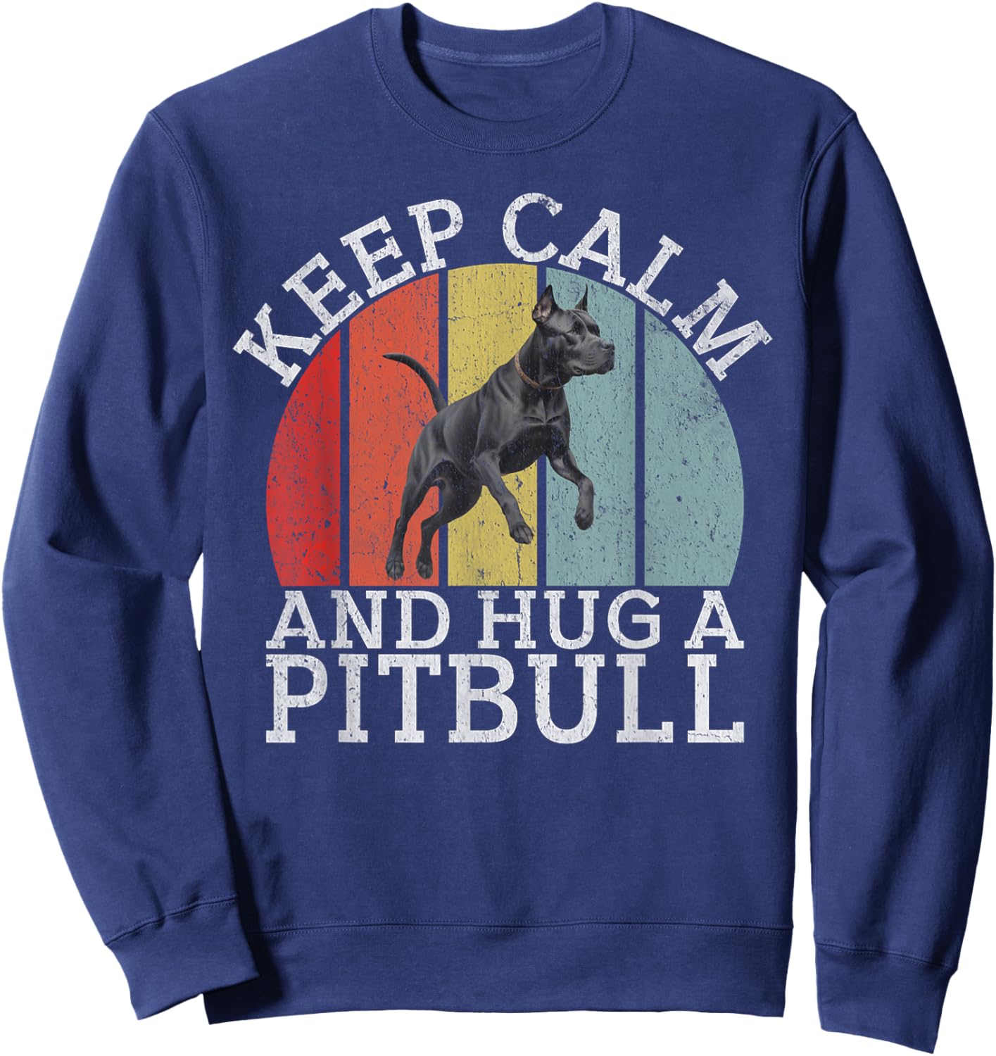 Keep Calm and Hug a Pitbull Sweatshirt - Sweatshirt | Navy