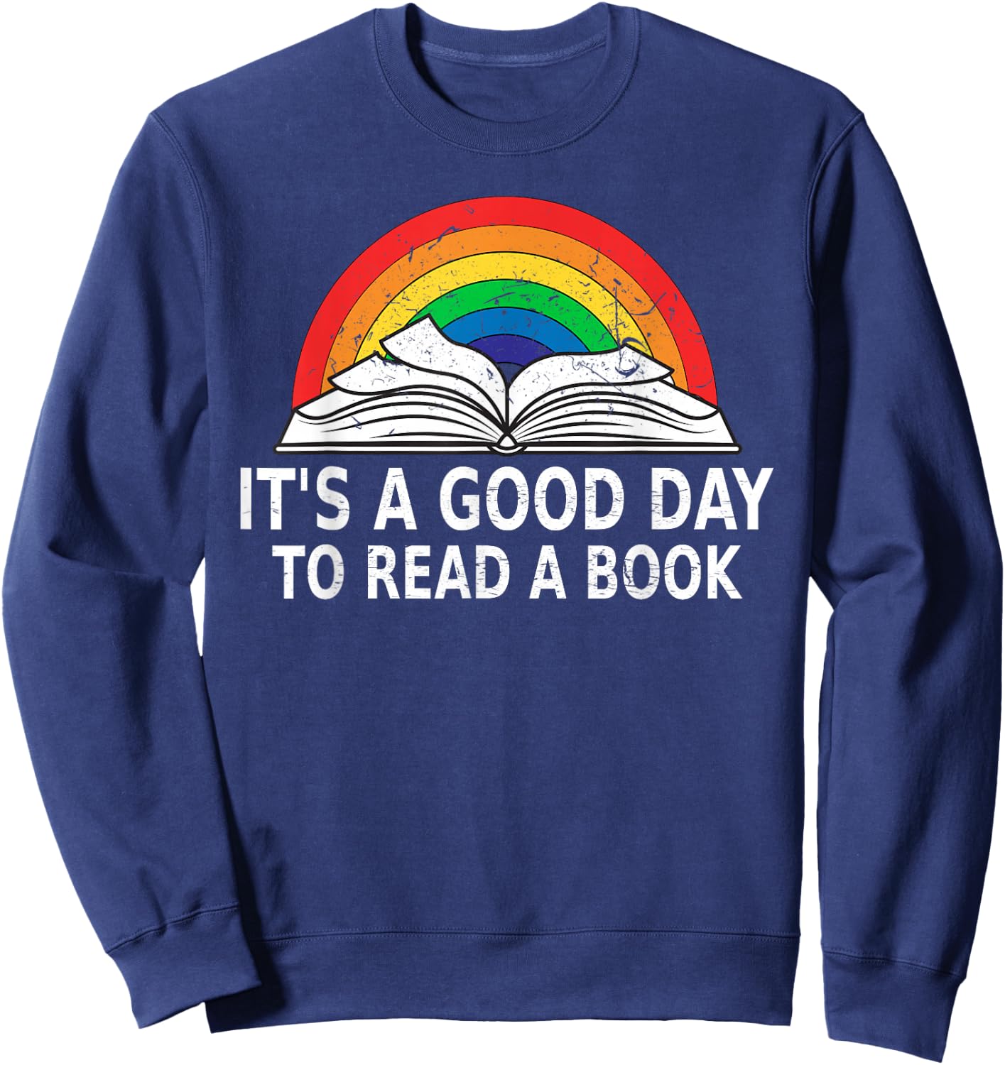 It's a Good Day to Read a Book Reading Lovers Retro Rainbow Sweatshirt - Sweatshirt | Navy