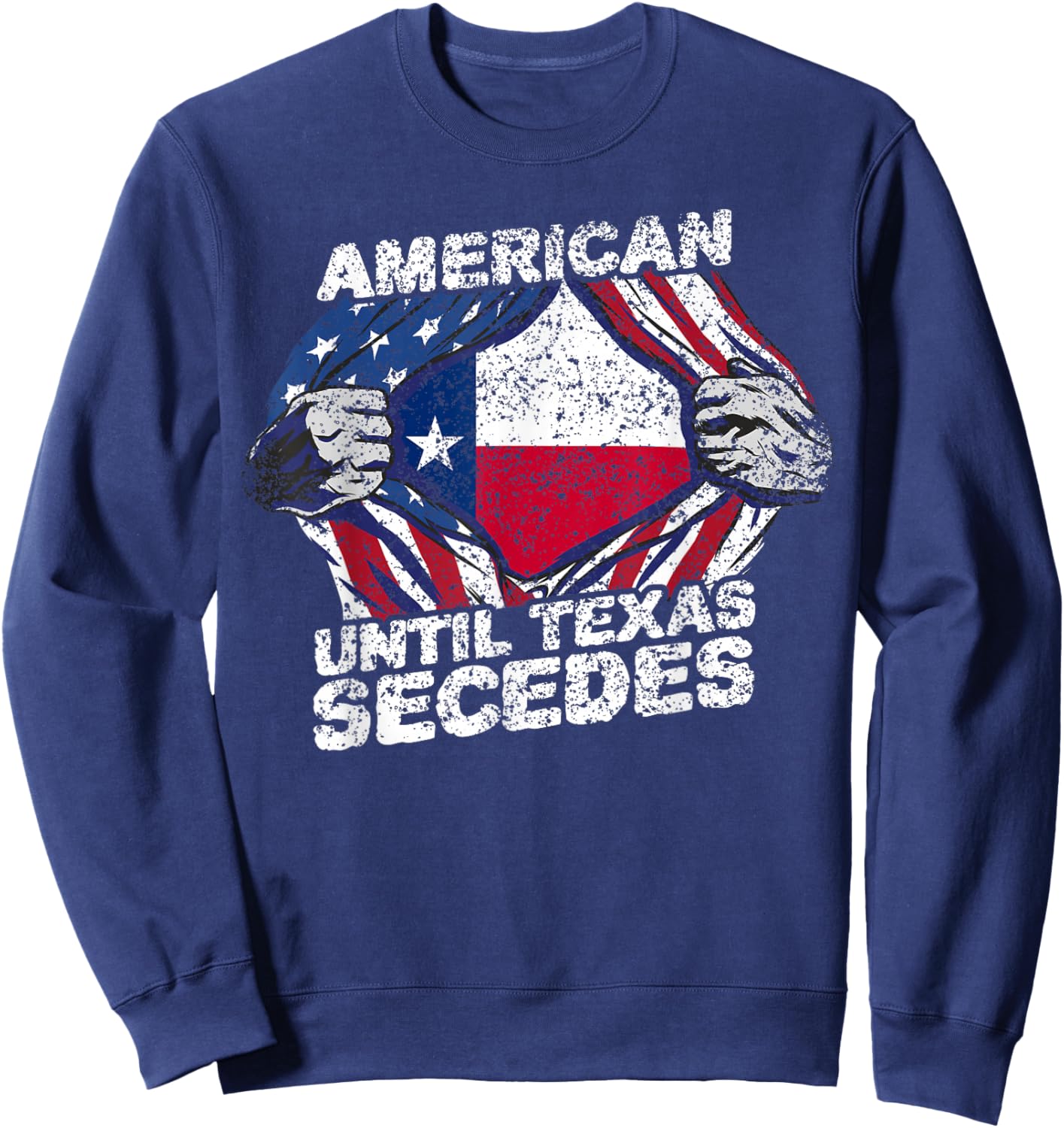 American Until Texas Secedes Sayings Texan Pride State Us Sweatshirt - Sweatshirt | Navy