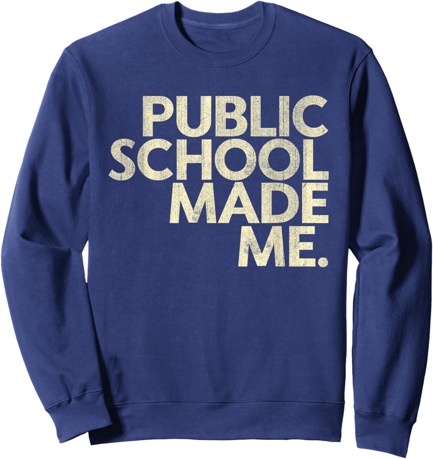 Public School Made Me School Life Teacher's Day Children Sweatshirt - Sweatshirt | Navy