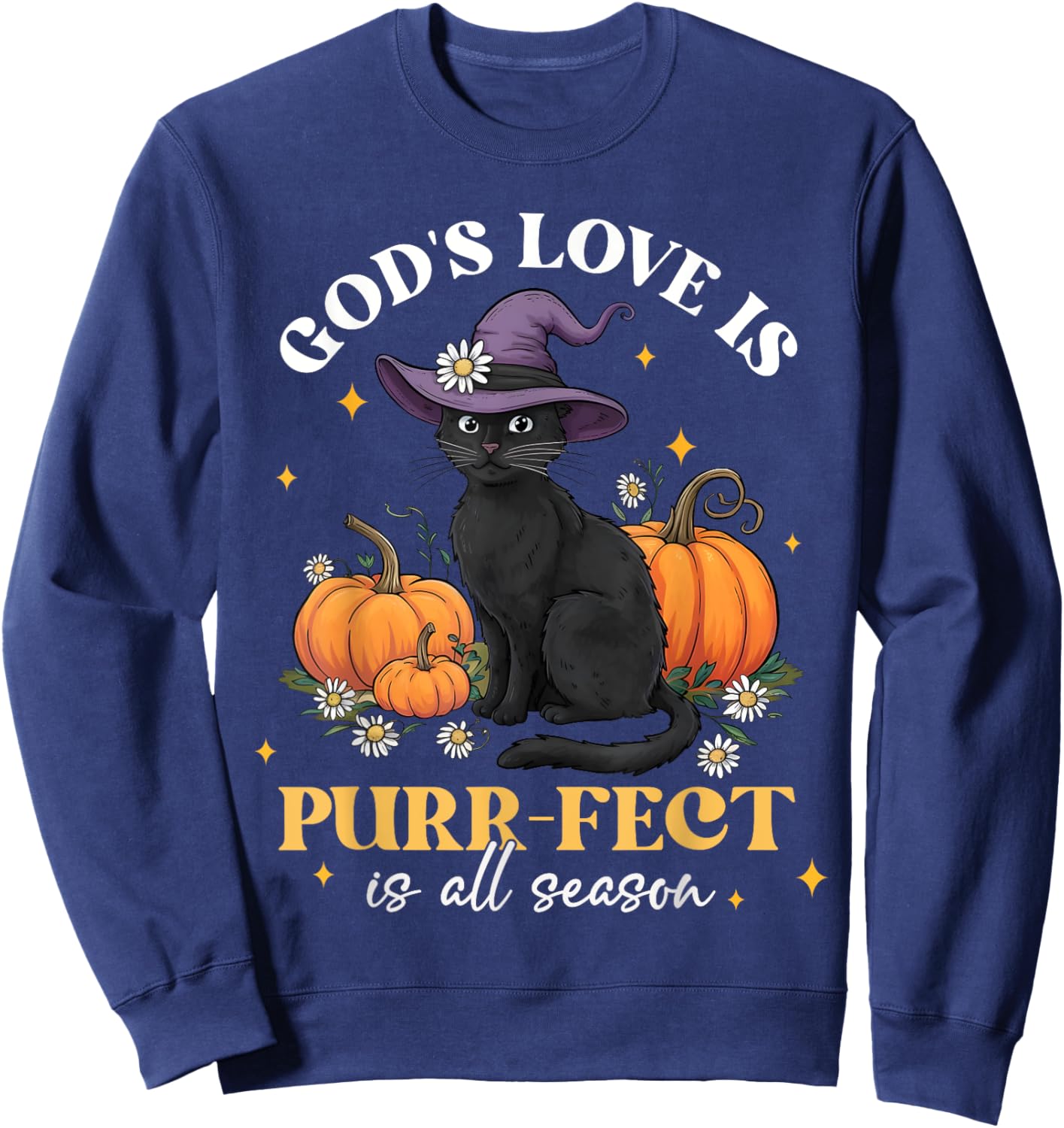 God's Love Is Purr-fect Witch Black Cat Pumpkin Flowers Sweatshirt - Sweatshirt | Navy