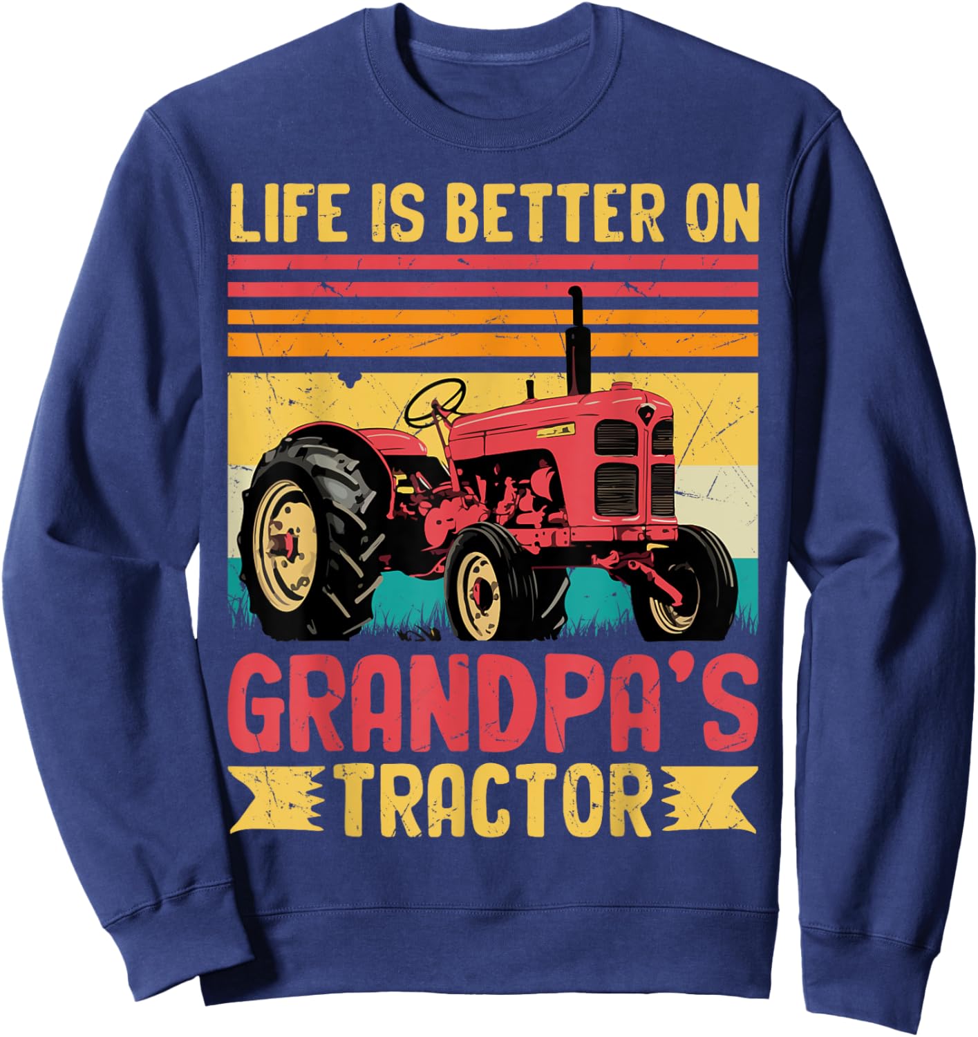 Farm Tractor Boy Life Is Better On Grandpas Tractor Kids Sweatshirt - Sweatshirt | Navy