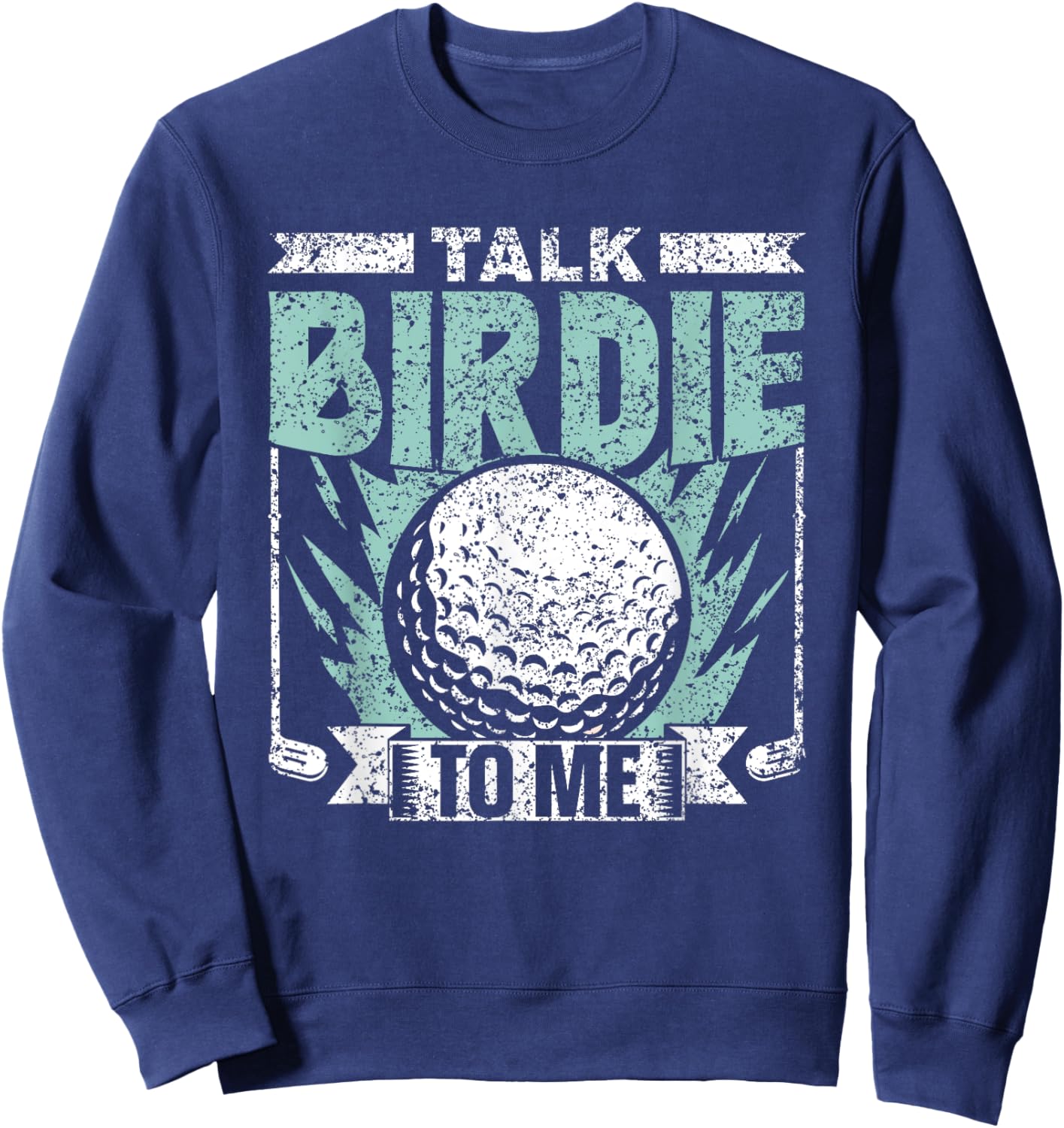 Talk Birdie To Me Golfer Golfers Golfing Hobby Golf Sweatshirt - Sweatshirt | Navy