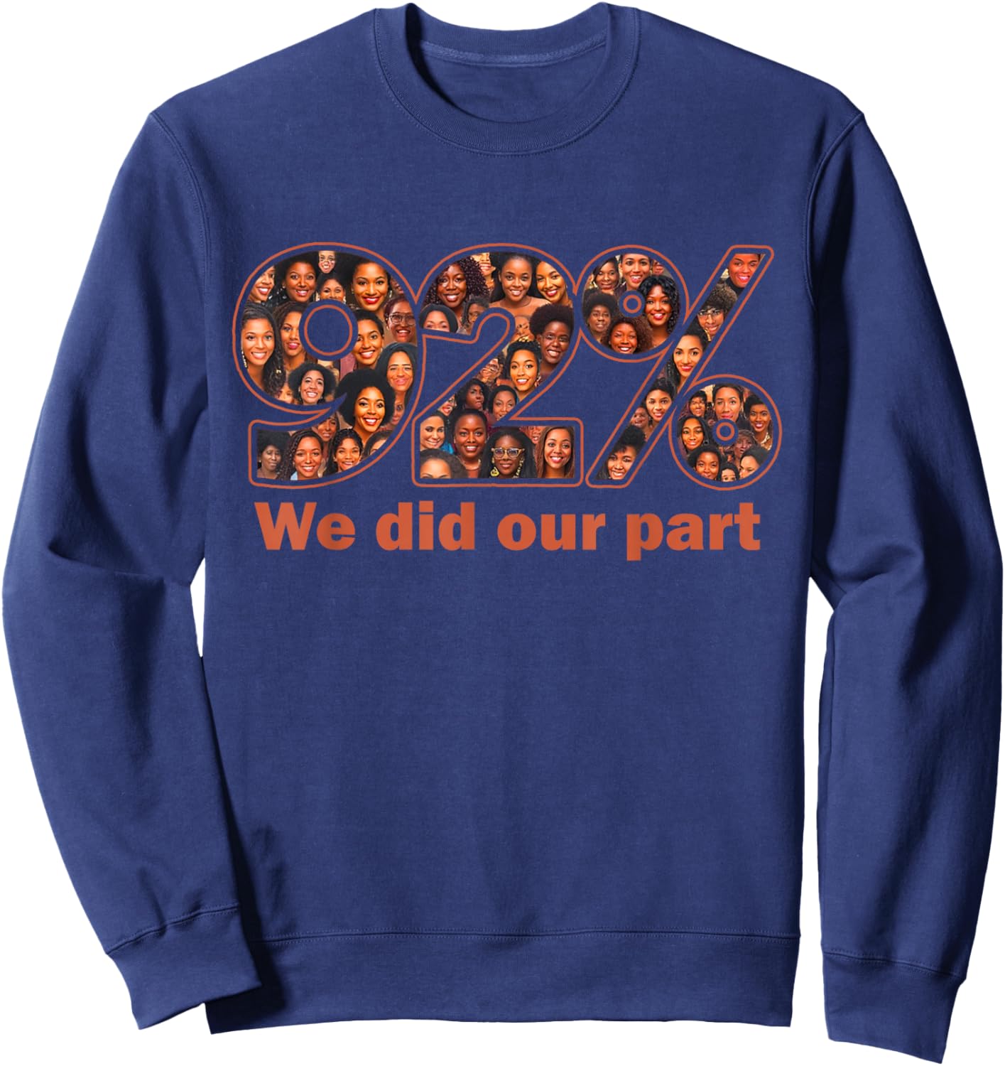 92 Percent Black Women Who Voted Black Women History Month Sweatshirt - Sweatshirt | Navy