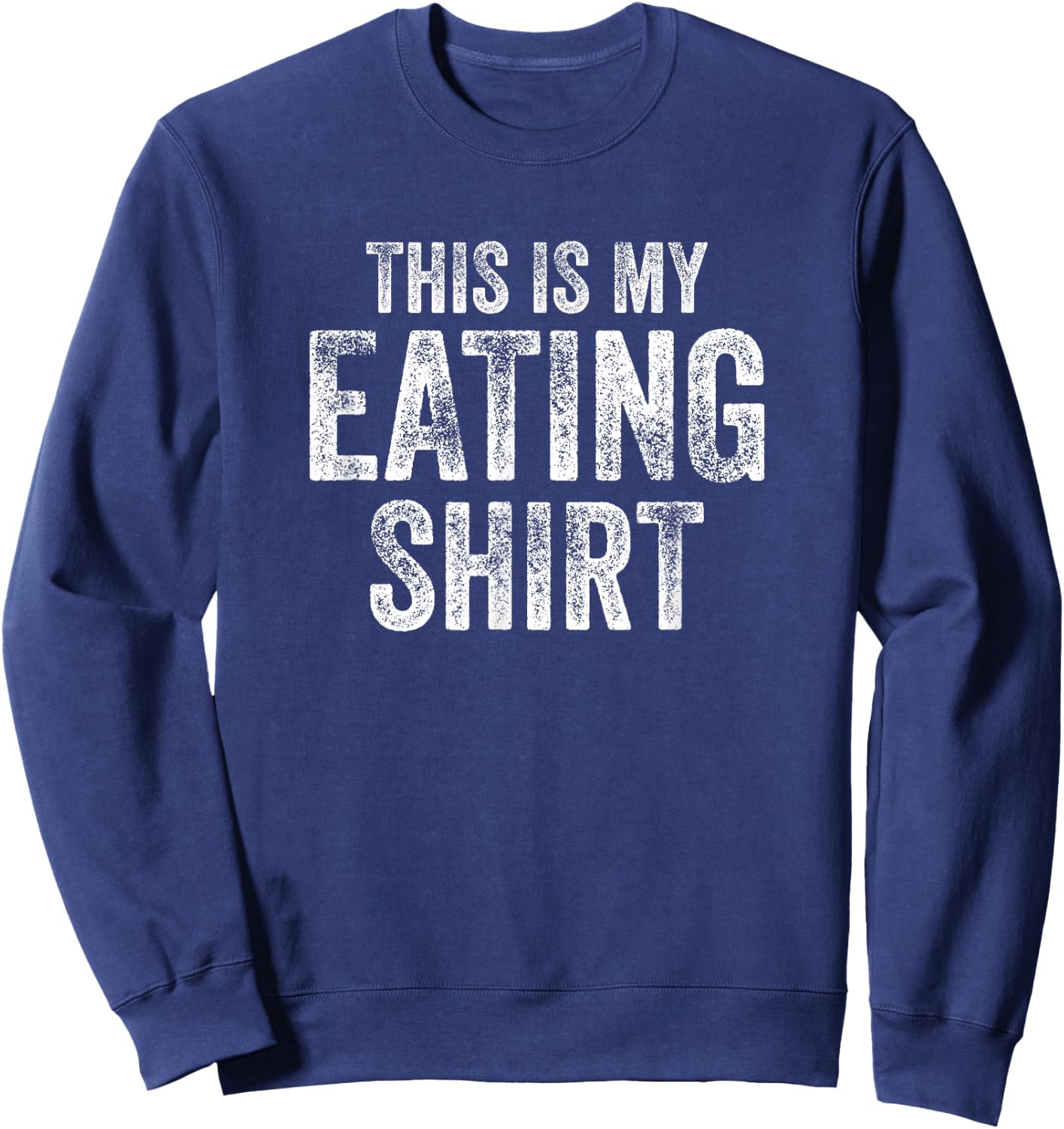 This is My Eating Funny Foodie Gift Sweatshirt - Sweatshirt | Navy