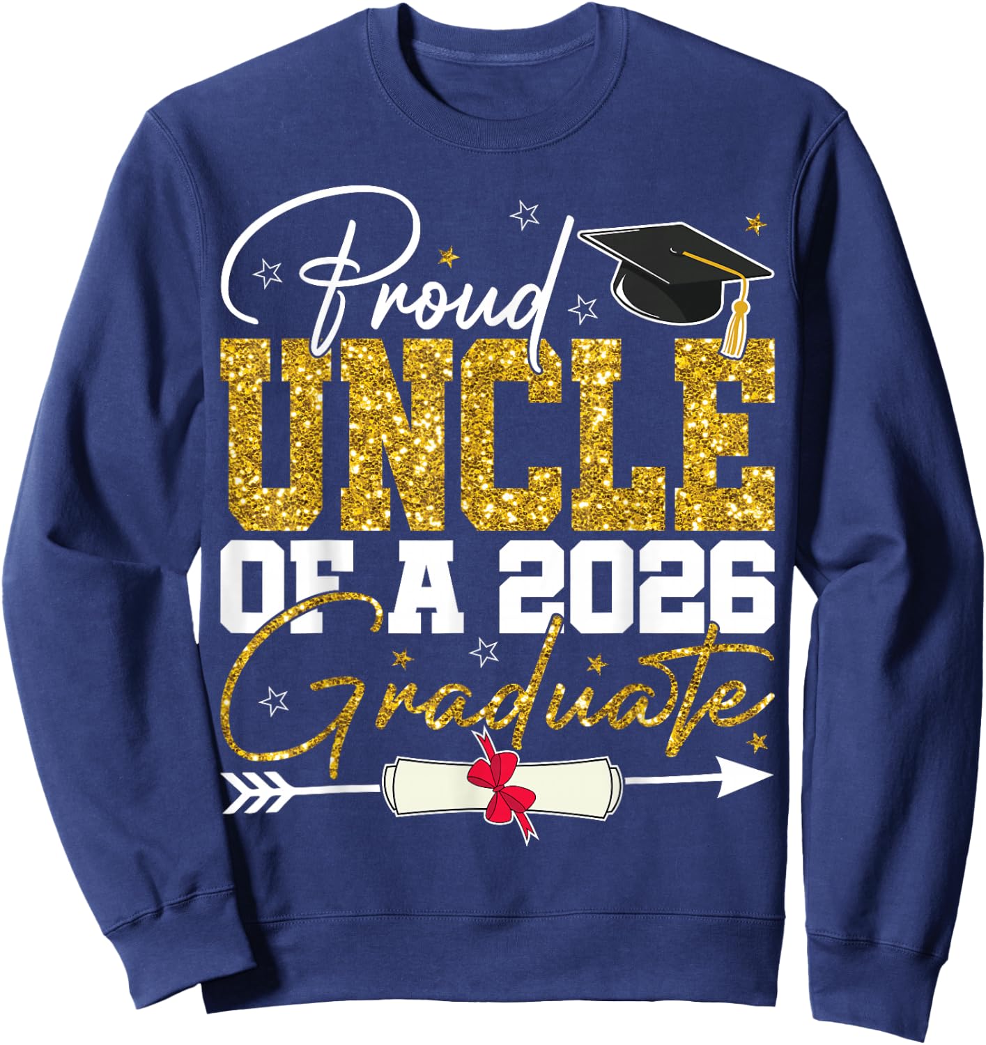 Proud Uncle of A Senior 2026 Graduate Family Graduation 2026 Sweatshirt - Sweatshirt | Navy