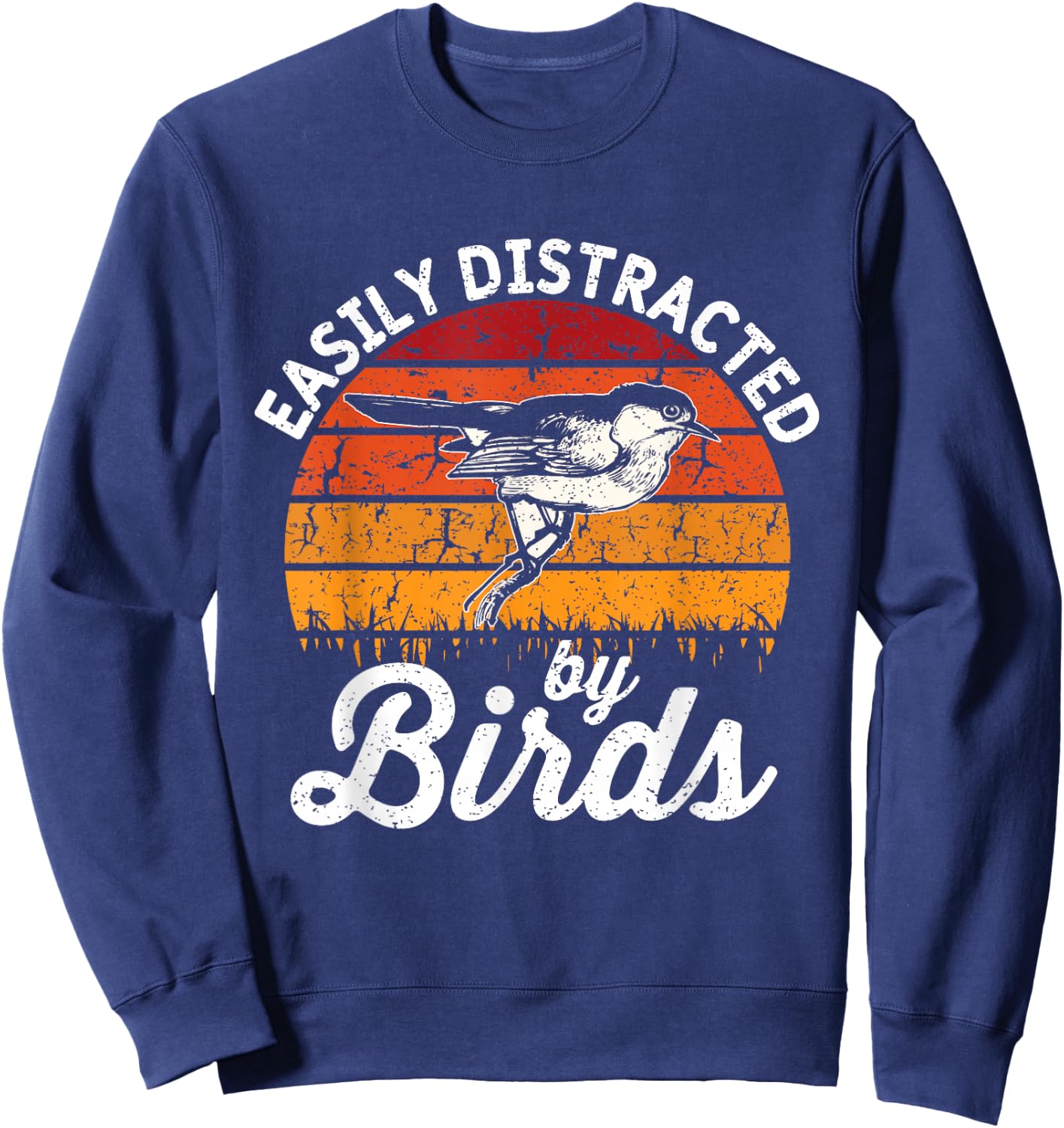 Vintage Distressed Easily Distracted By Birds Funny Bird Sweatshirt - Sweatshirt | Navy