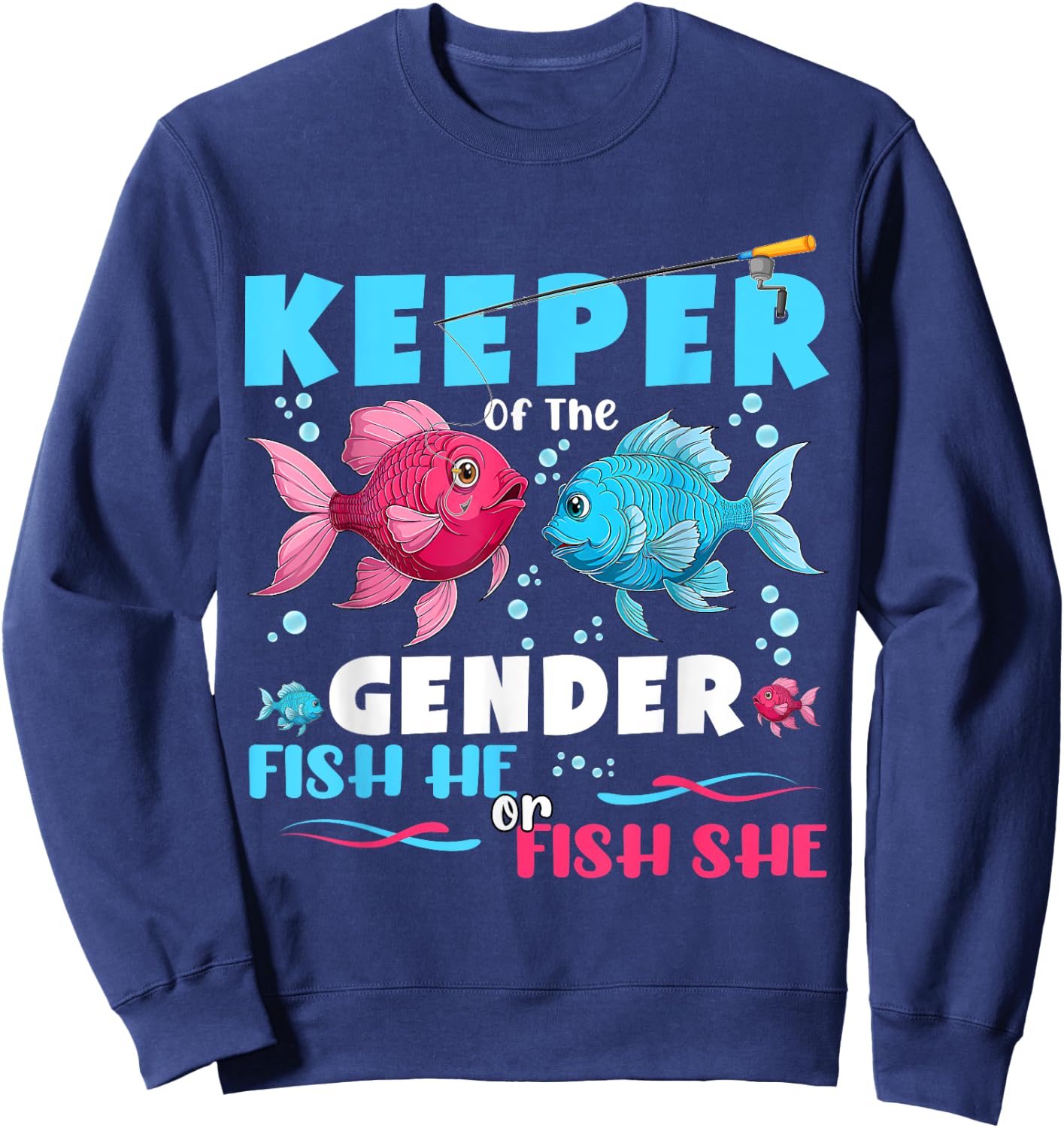 Keeper Of The Gender Reveal Fish He or Fish She Baby Shower Sweatshirt - Sweatshirt | Navy