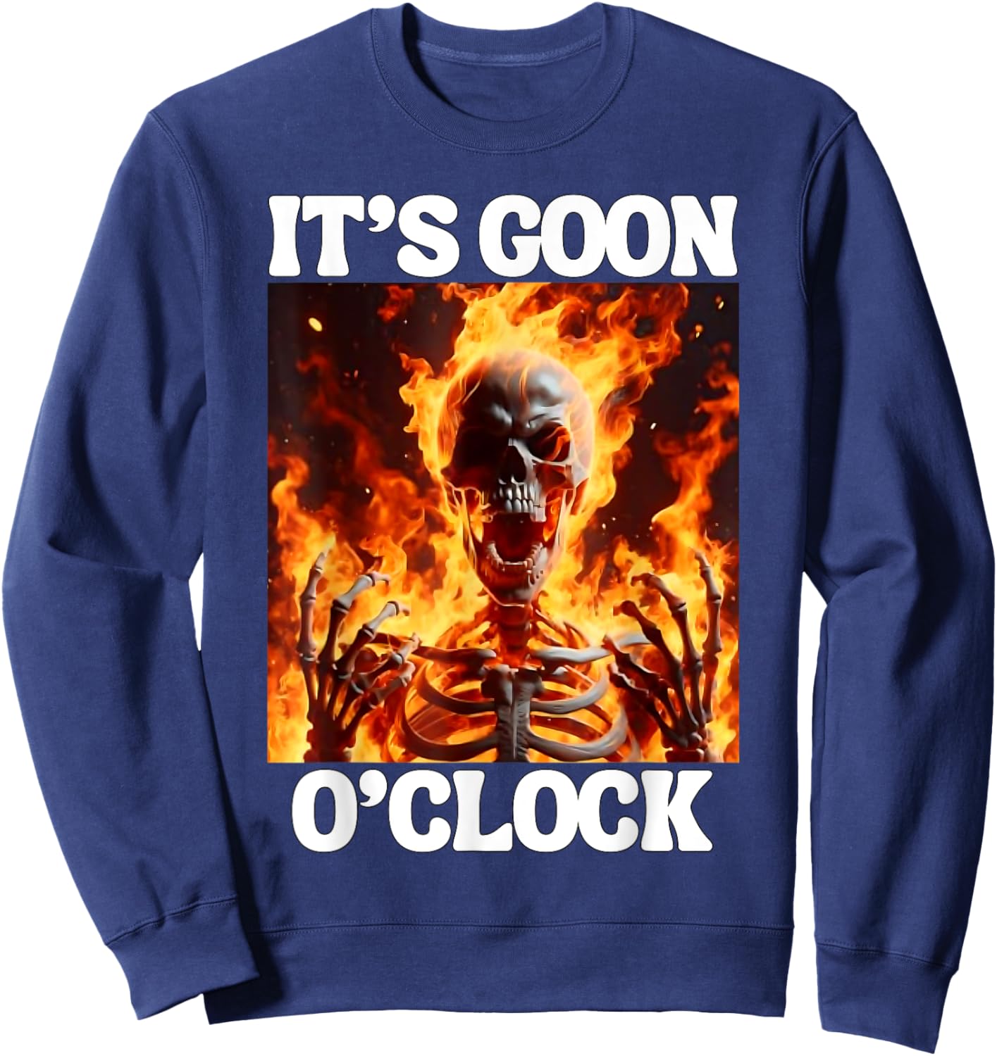 Gooning O'clock Funny Cringe Hard Skeleton Meme Flames Sweatshirt - Sweatshirt | Navy