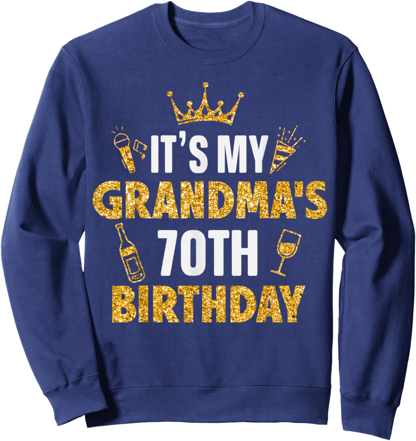 It's My GRANDMA's 70th Birthday 1955 70 Years Old Sweatshirt - Sweatshirt | Navy