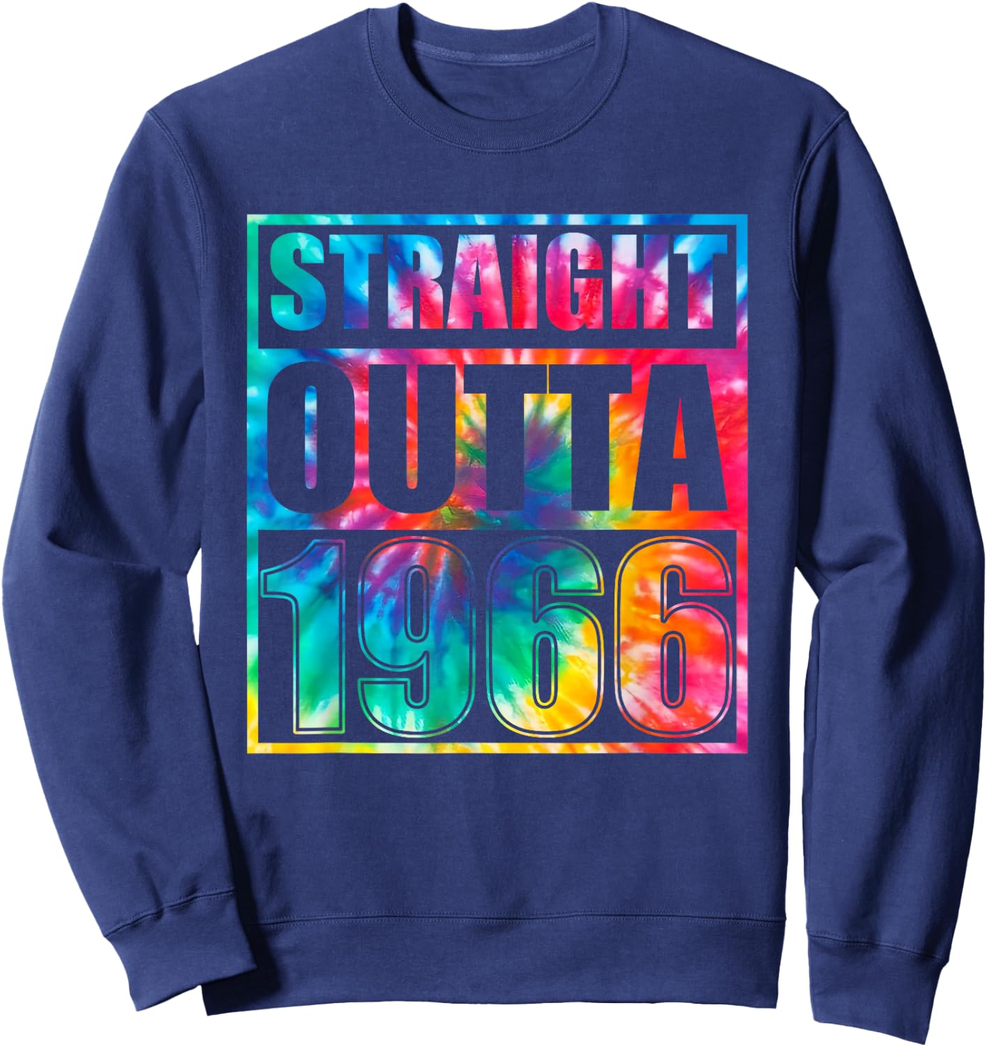 Tie Dye Straight Outta 1966 Year Of Birth Birthday Sweatshirt - Sweatshirt | Navy