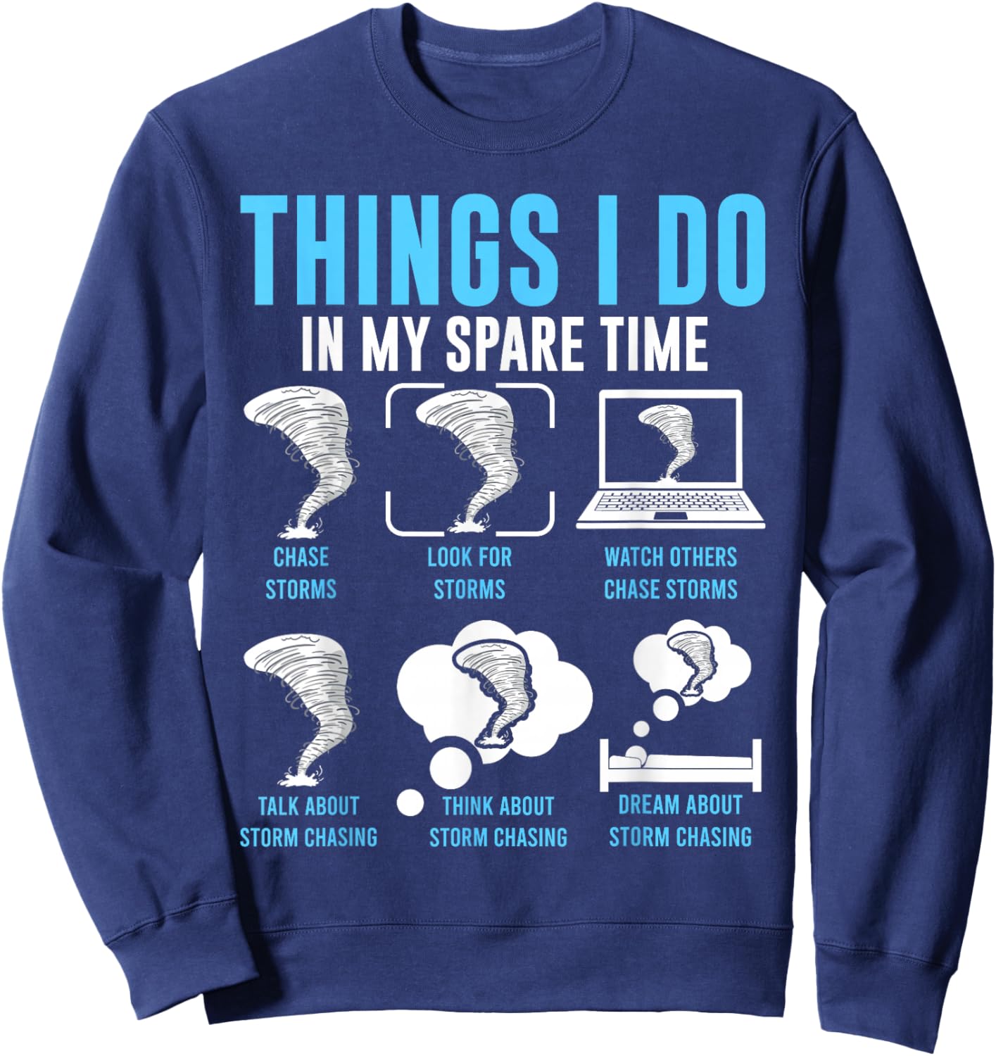 Things I Do In My Spare Time, Tornado Storm Chaser Sweatshirt - Sweatshirt | Navy