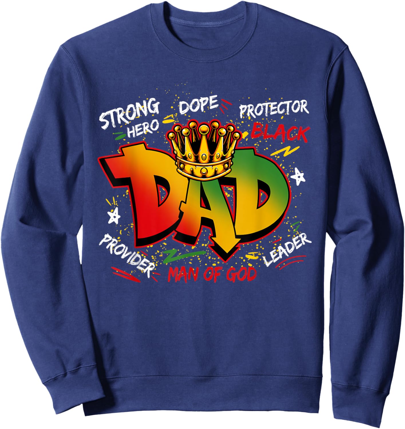 Dope Black Dad Juneteenth Father's Day Black King Men Boys Sweatshirt - Sweatshirt | Navy
