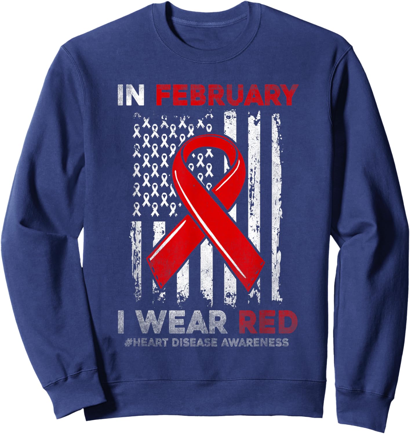 In February I Wear Red USA Flag Heart Disease Awareness CHD Sweatshirt - Sweatshirt | Navy