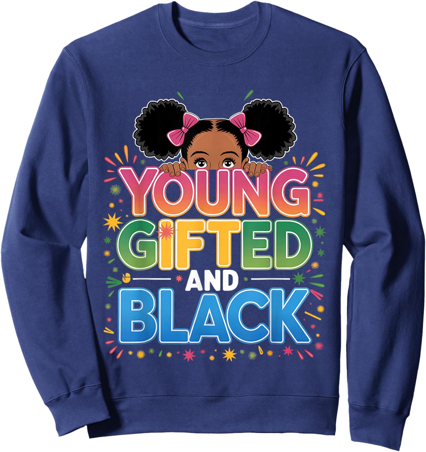 Young Gifted and Black History shirt for girls black history Sweatshirt - Sweatshirt | Navy