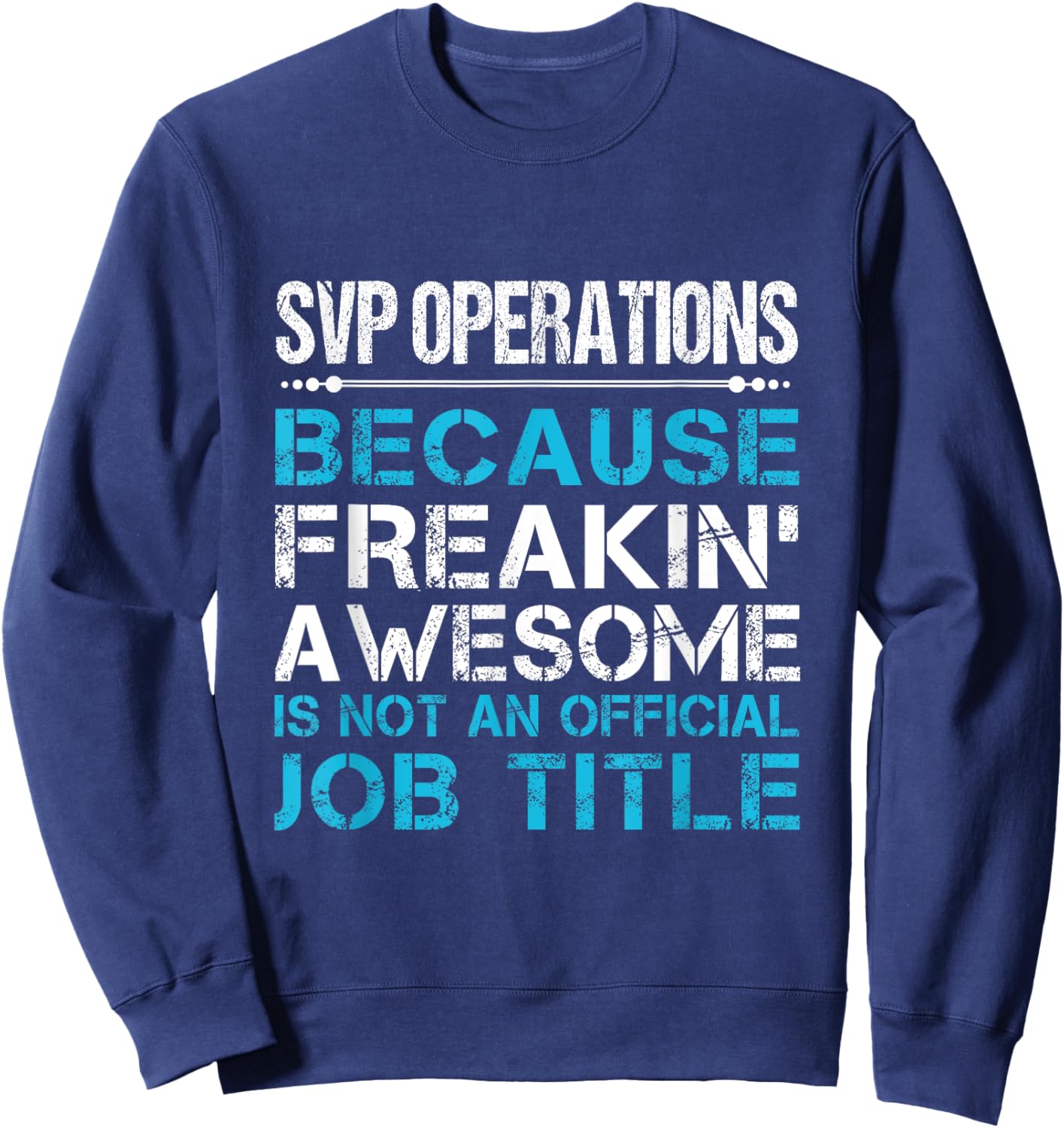 Svp Operations - Freaking Awesome Sweatshirt - Sweatshirt | Navy