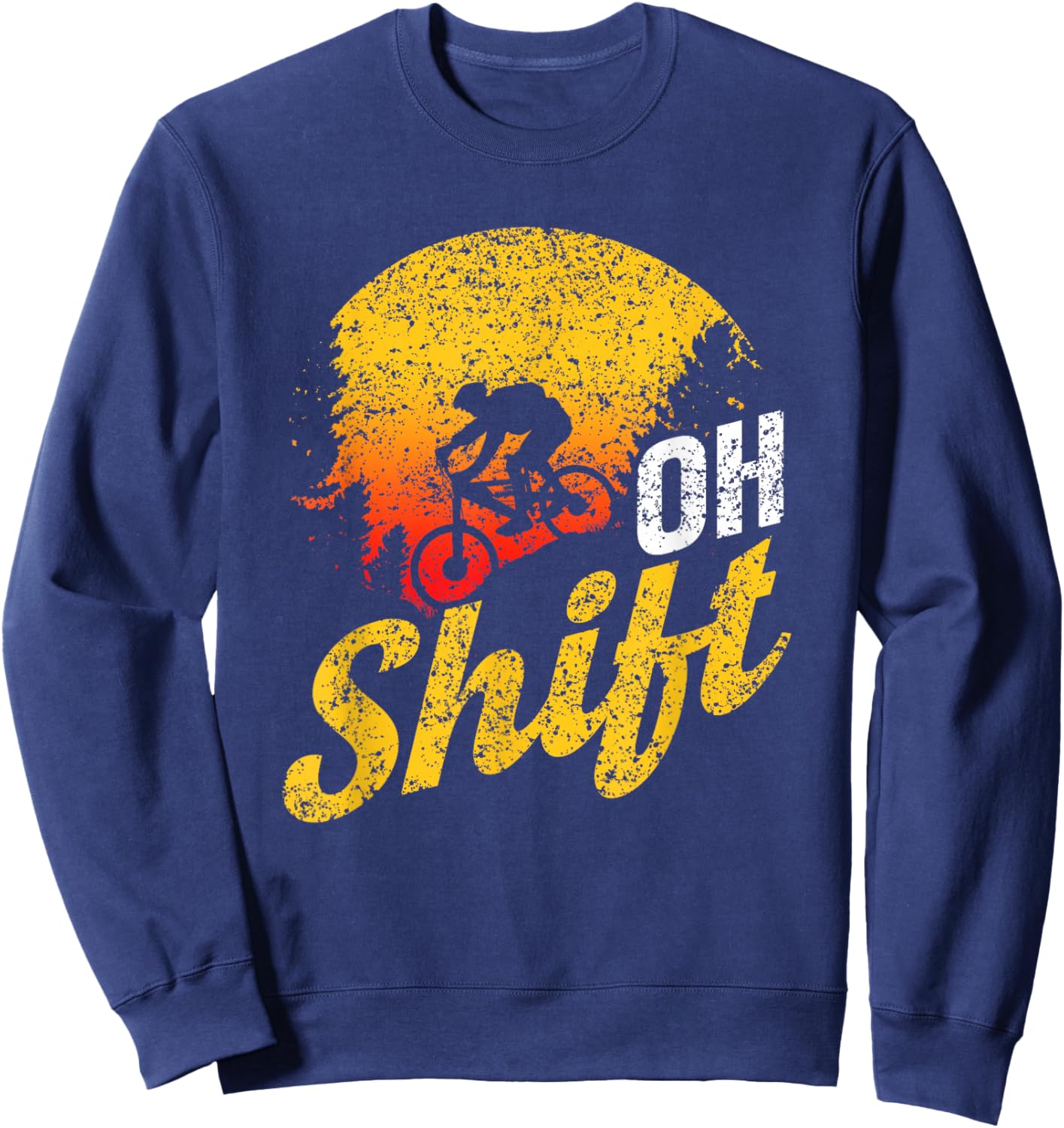 Oh Shift Mountain Biker MTB Mountain Bike Mountain Bike Sweatshirt - Sweatshirt | Navy
